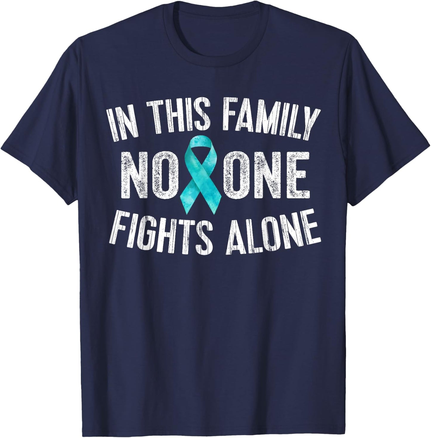 In This Family No One Fights Alone Teal Ribbon Gifts T-Shirt - T-Shirt | Navy
