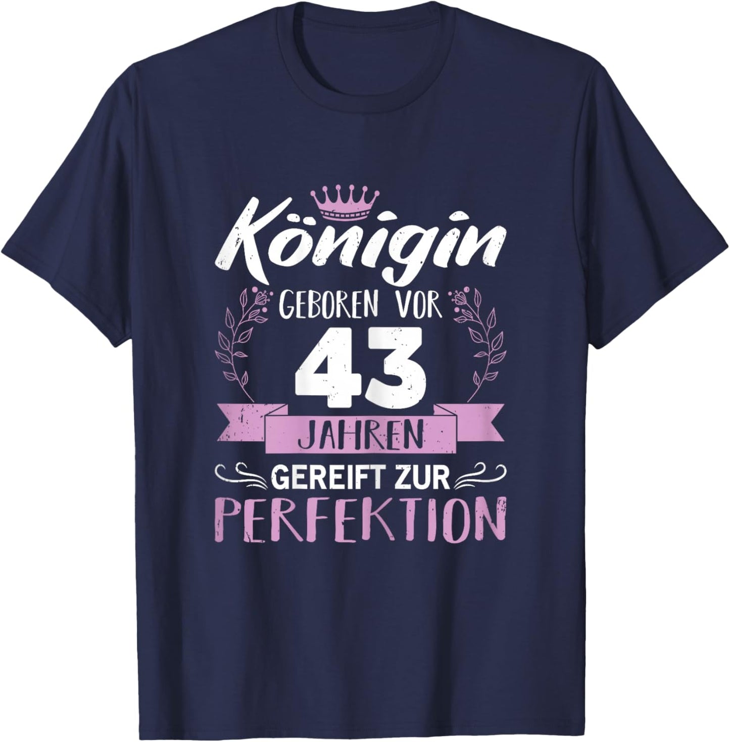 43. Geburtstag Frau Königin 43 Jahre Geburtstagsgeschenk T-Shirt - T-Shirt | Navy
