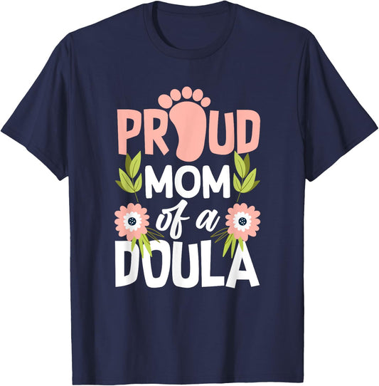 Proud Mom Of A Doula Cute Doula Mom T-Shirt - T-Shirt | Navy