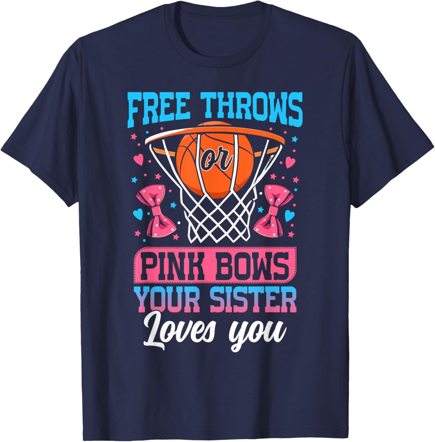 Free Throws or Pink Bows Your Sister Loves You Gender Reveal T-Shirt - T-Shirt | Navy