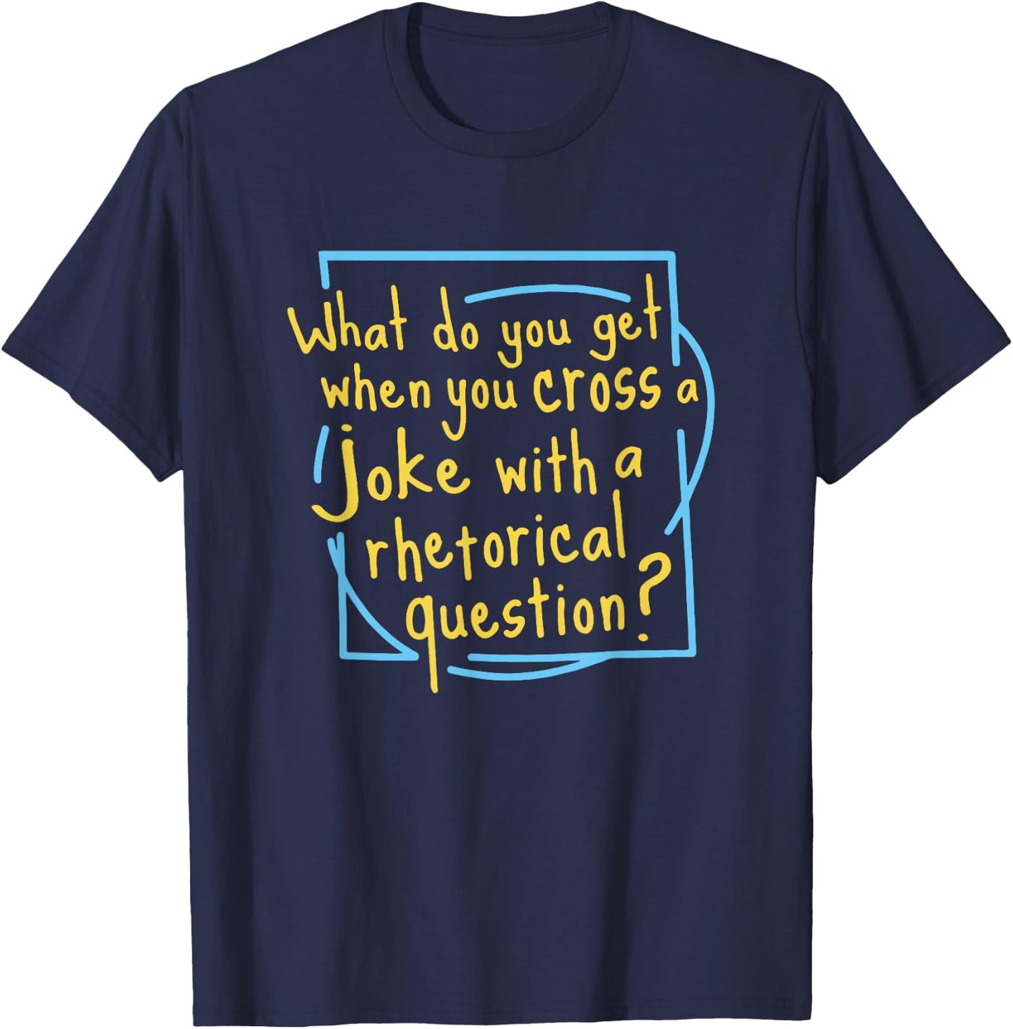 What Do You Get When You Cross A Joke Apparel T-Shirt - T-Shirt | Navy