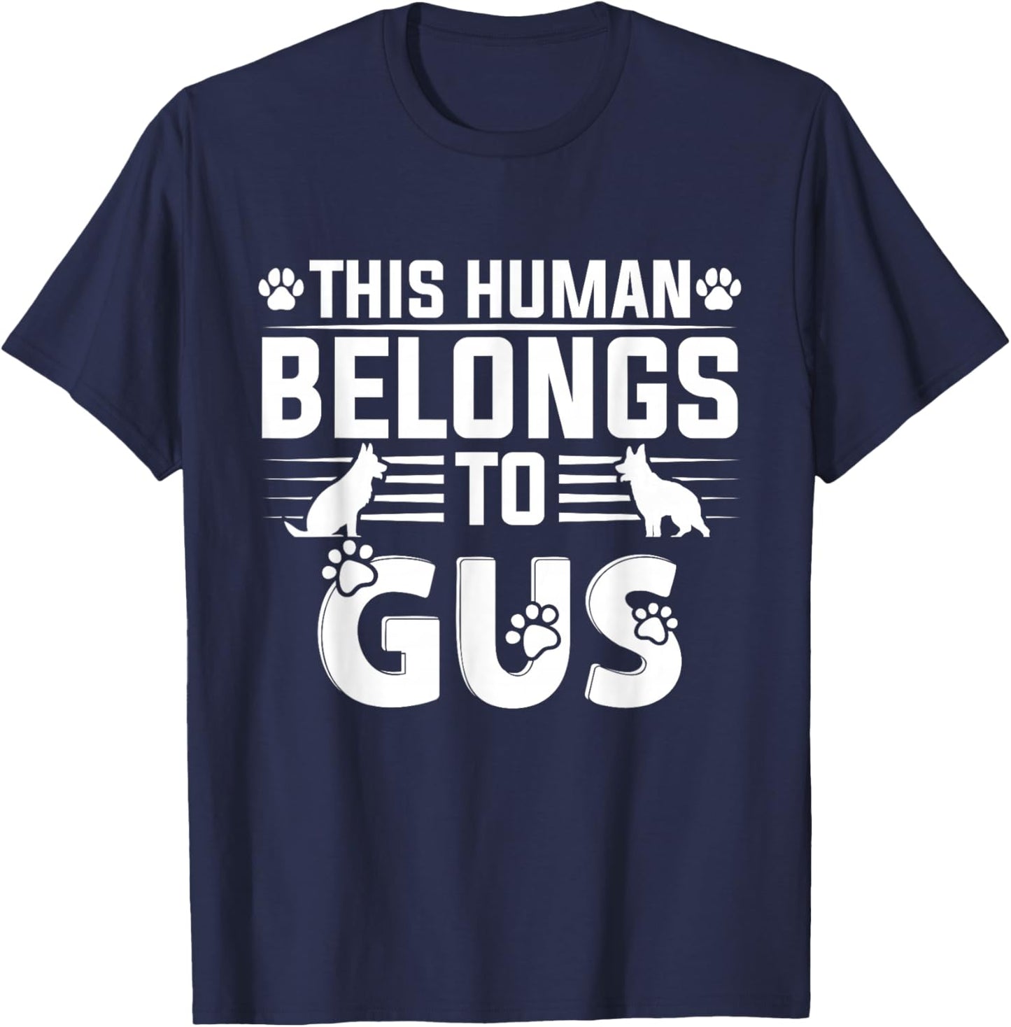 Dog Name Gus Personalised Gift This Human Belongs To a Dog T-Shirt - T-Shirt | Navy