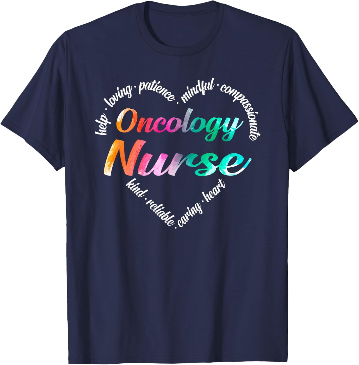 Oncology Nurse Heart Word Cloud Watercolor Rainbow T-Shirt - T-Shirt | Navy