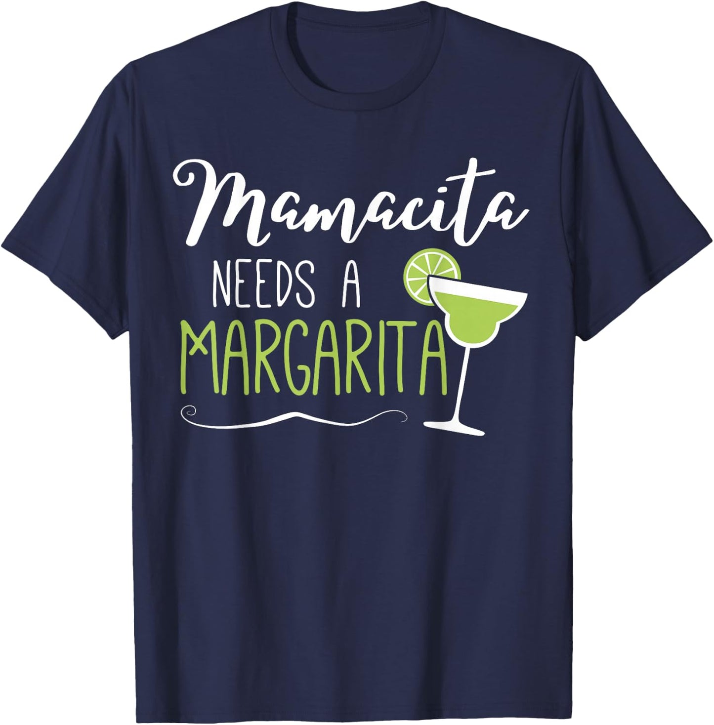 Cute Margaritas Senoritas Mamacita Needs A Margarita T-Shirt - T-Shirt | Navy