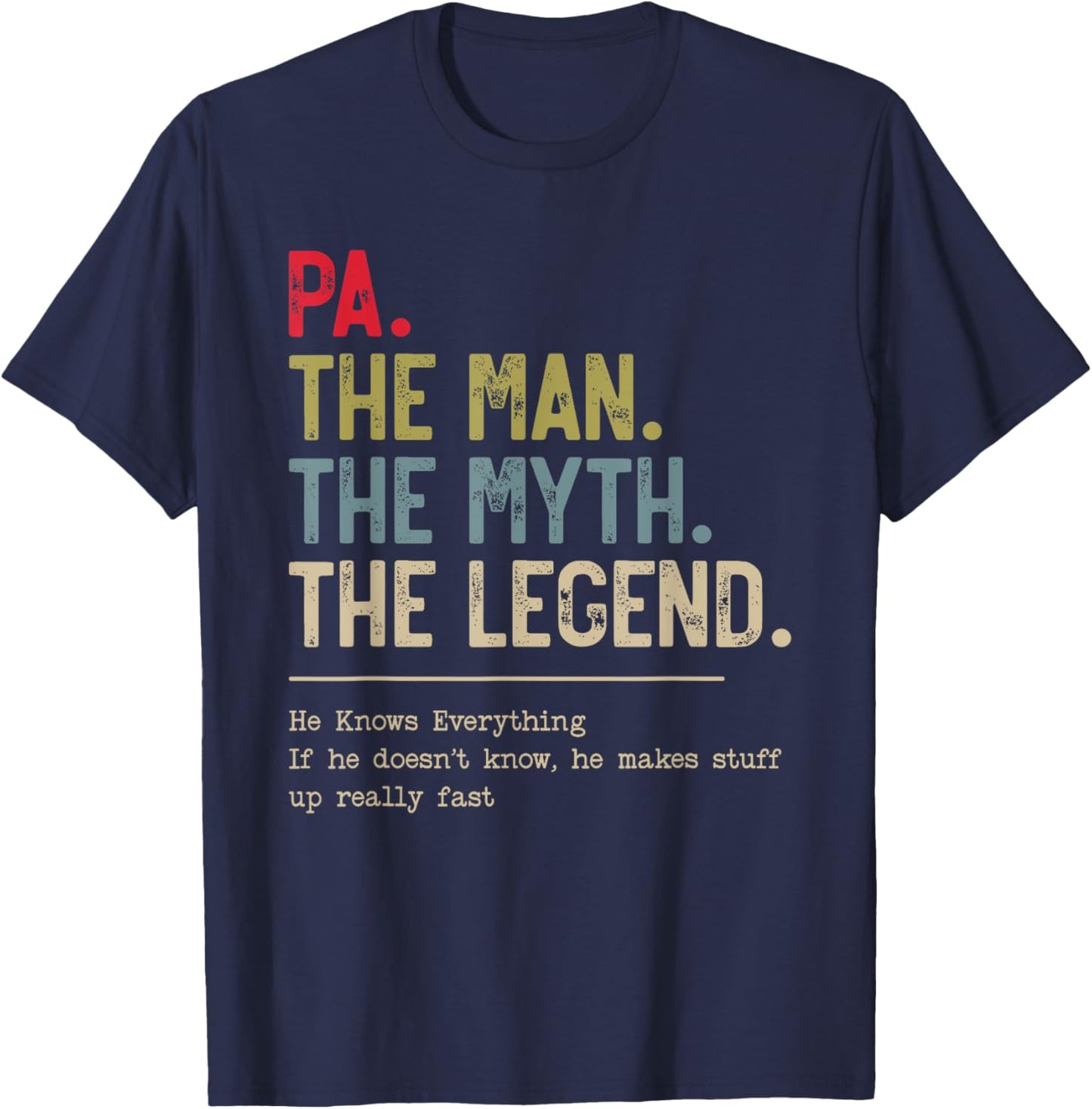 Pa The Man The Myth The Legend He Knows Everything T-Shirt - T-Shirt | Navy