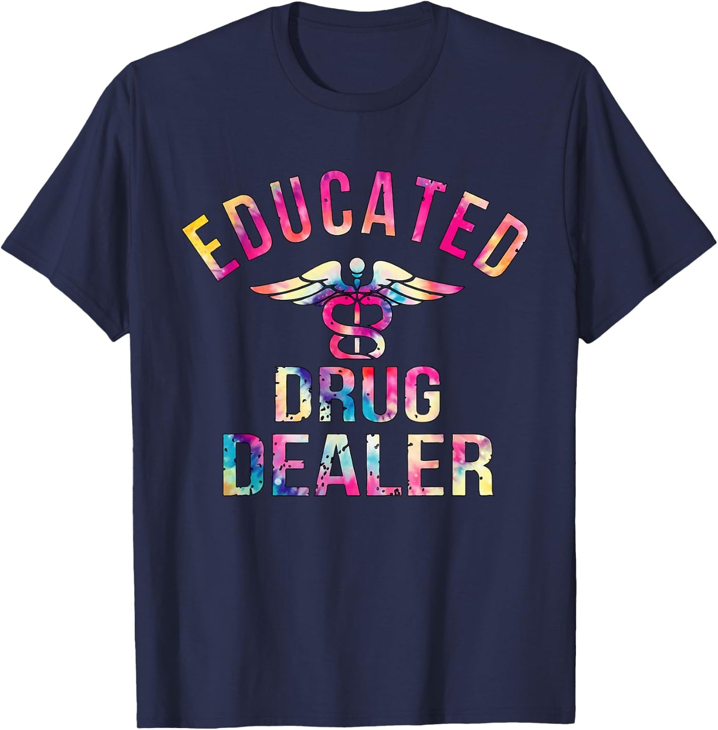 Educated Drug Dealer Nurse Life Funny Nurse T-Shirt - T-Shirt | Navy