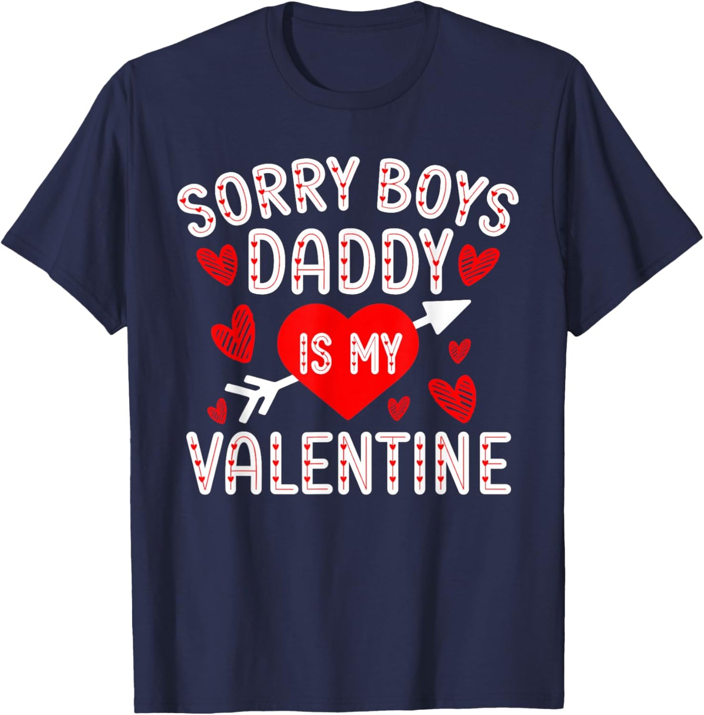 Sorry Boys Daddy Is My Valentine Cute Heart Valentine's Day T-Shirt - T-Shirt | Navy