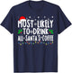 Most Likely To Drink All Santa's Coffee Matching Christmas T-Shirt - T-Shirt | Navy