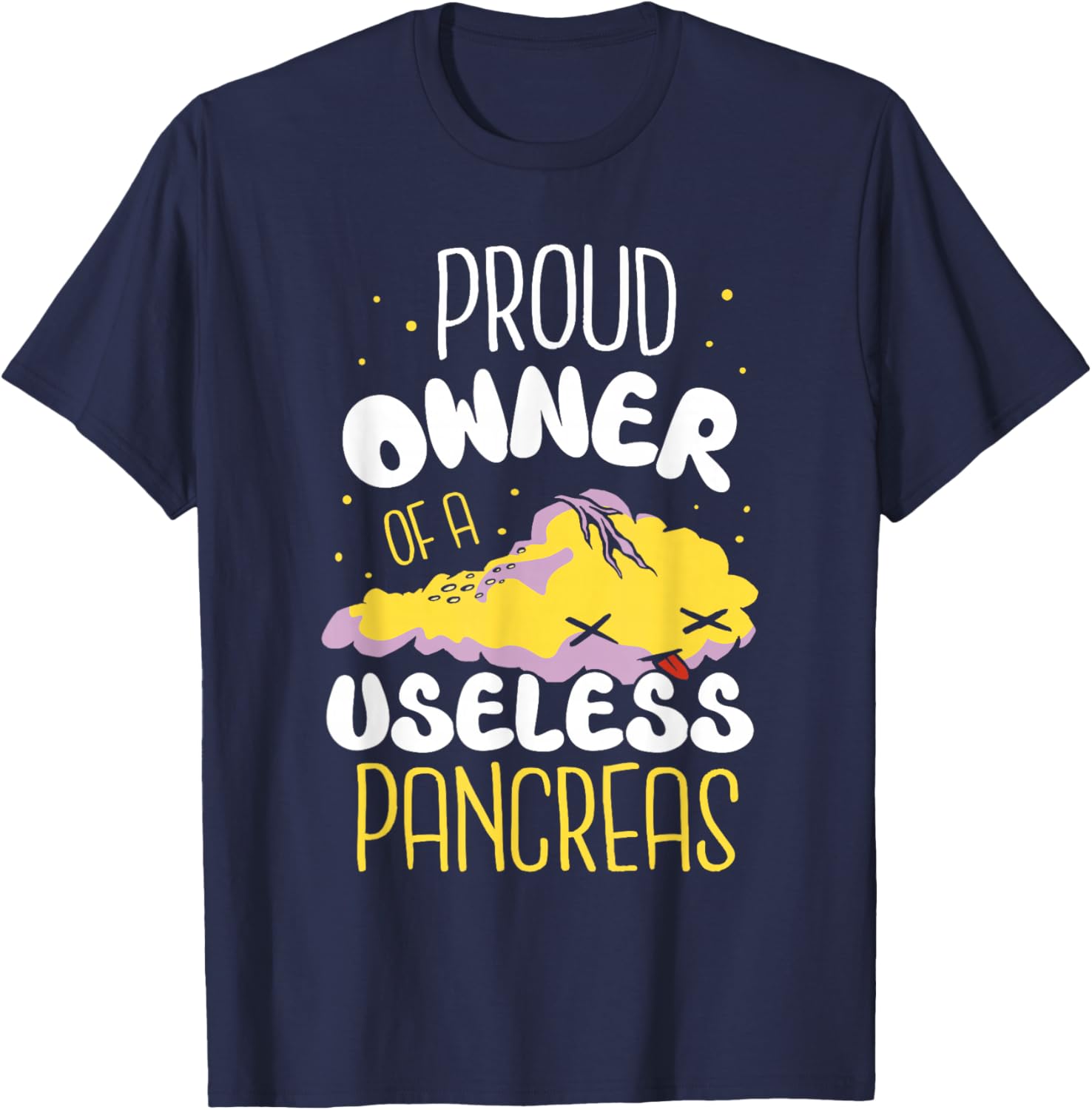 Owner of a Useless Pancreas Type Diabetes T-Shirt - T-Shirt | Navy