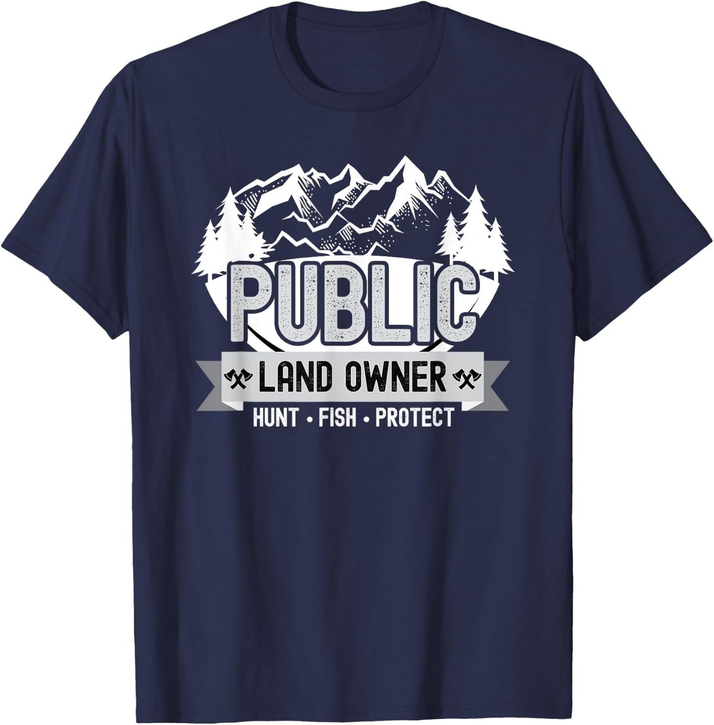 Public Land Owner Hunting Fishing Conservation T-Shirt - T-Shirt | Navy