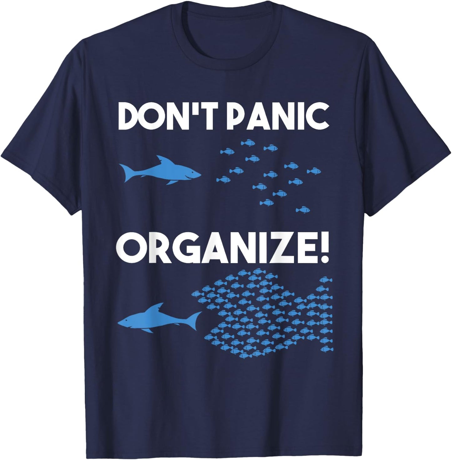 Don't Panic Organize Fish Swarm Shark T-Shirt - T-Shirt | Navy