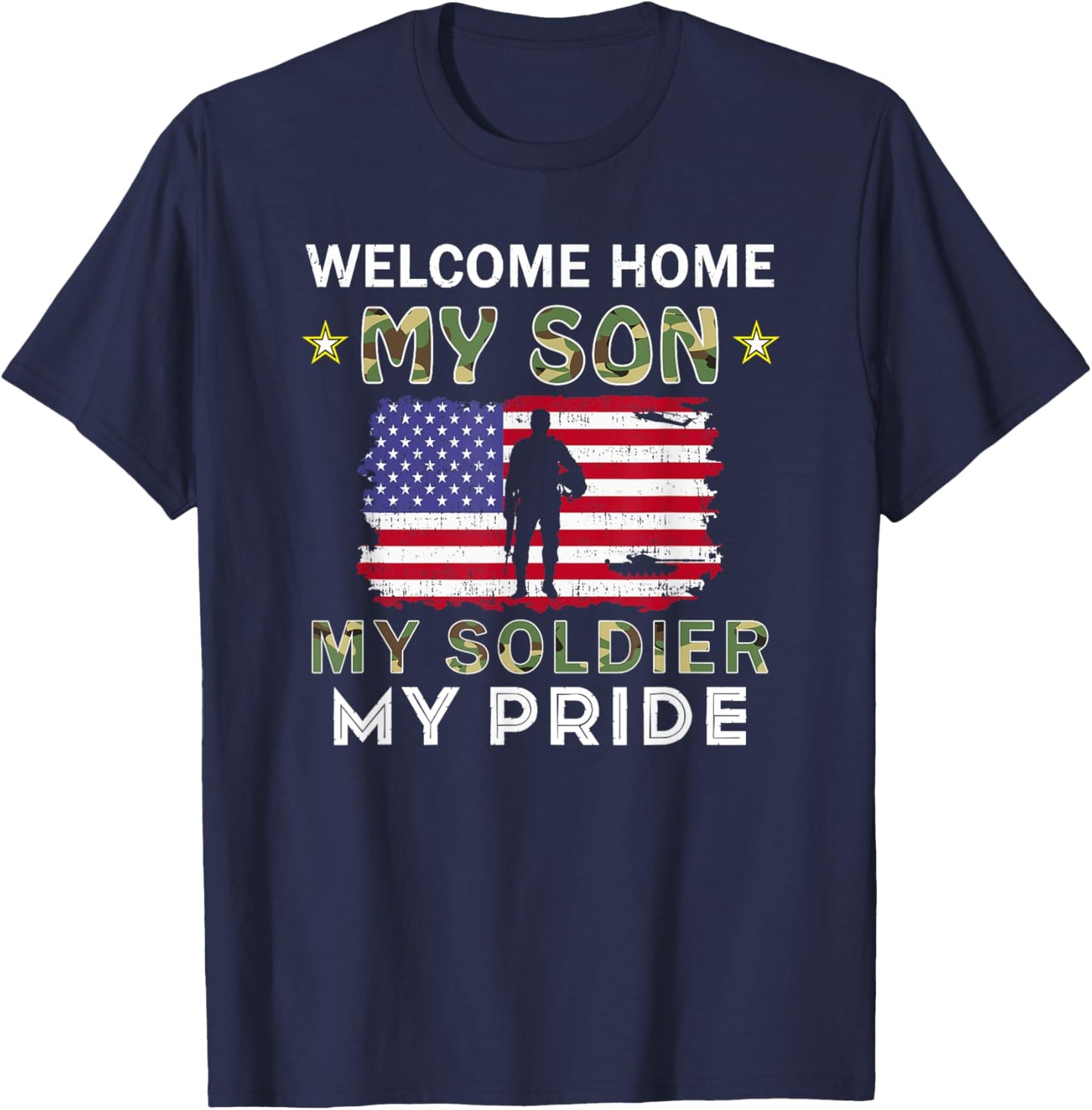 Welcome Home My Son Soldier Homecoming Reunion Army US Flag T-Shirt - T-Shirt | Navy