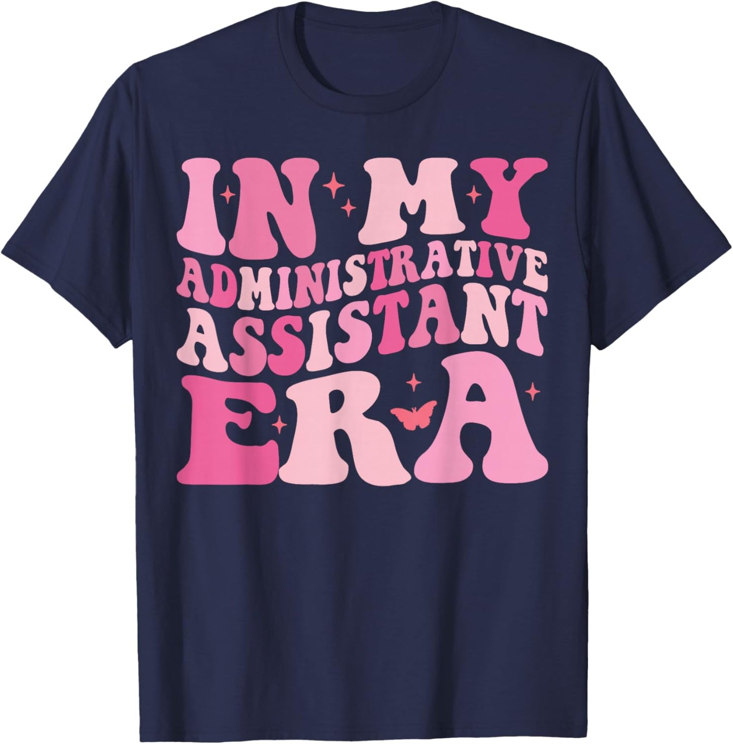 In My Administrative Assistant Era Funny Admin Assistant T-Shirt - T-Shirt | Navy