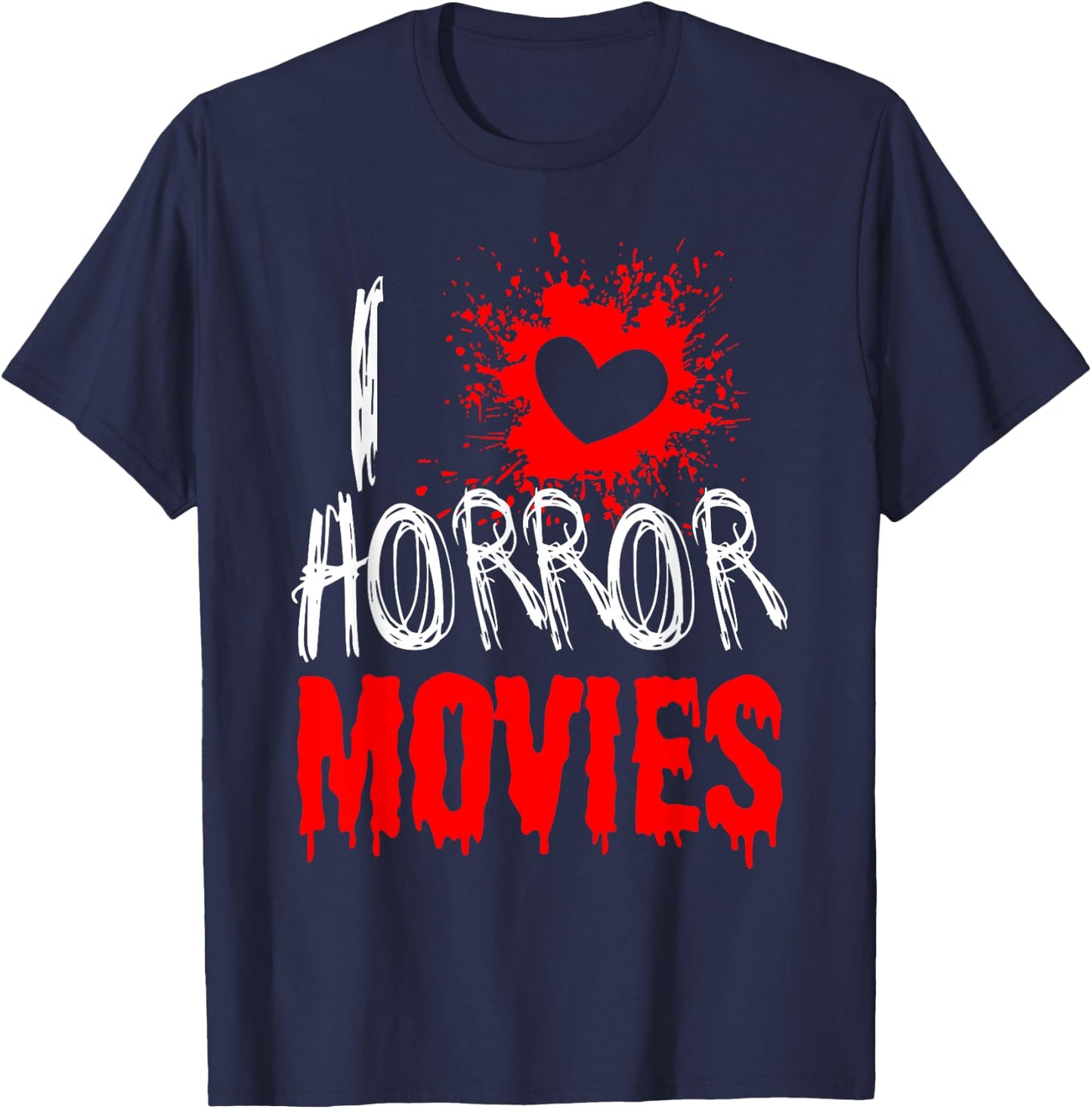 Horror Movie Fan - I Love Horror Movies T-Shirt - T-Shirt | Navy