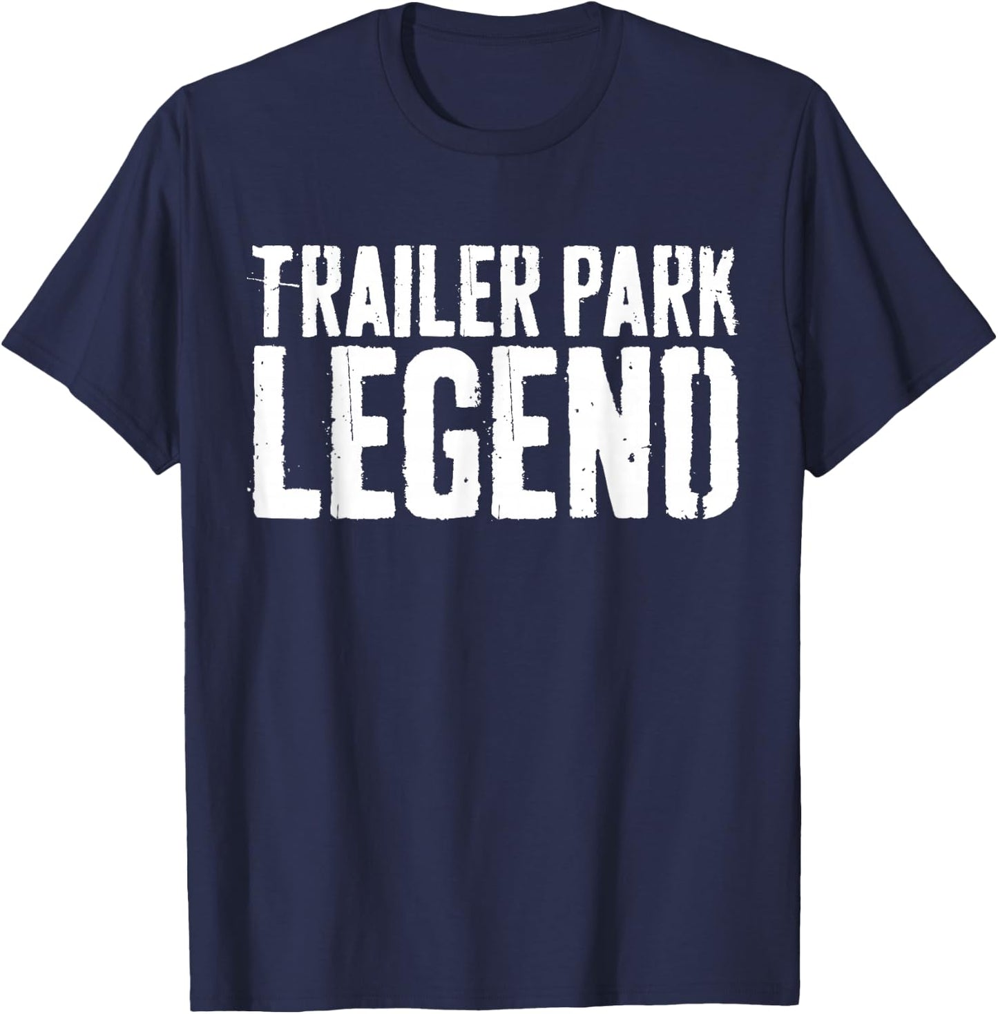 Trailer Park Legend Redneck Shirt T-Shirt - T-Shirt | Navy