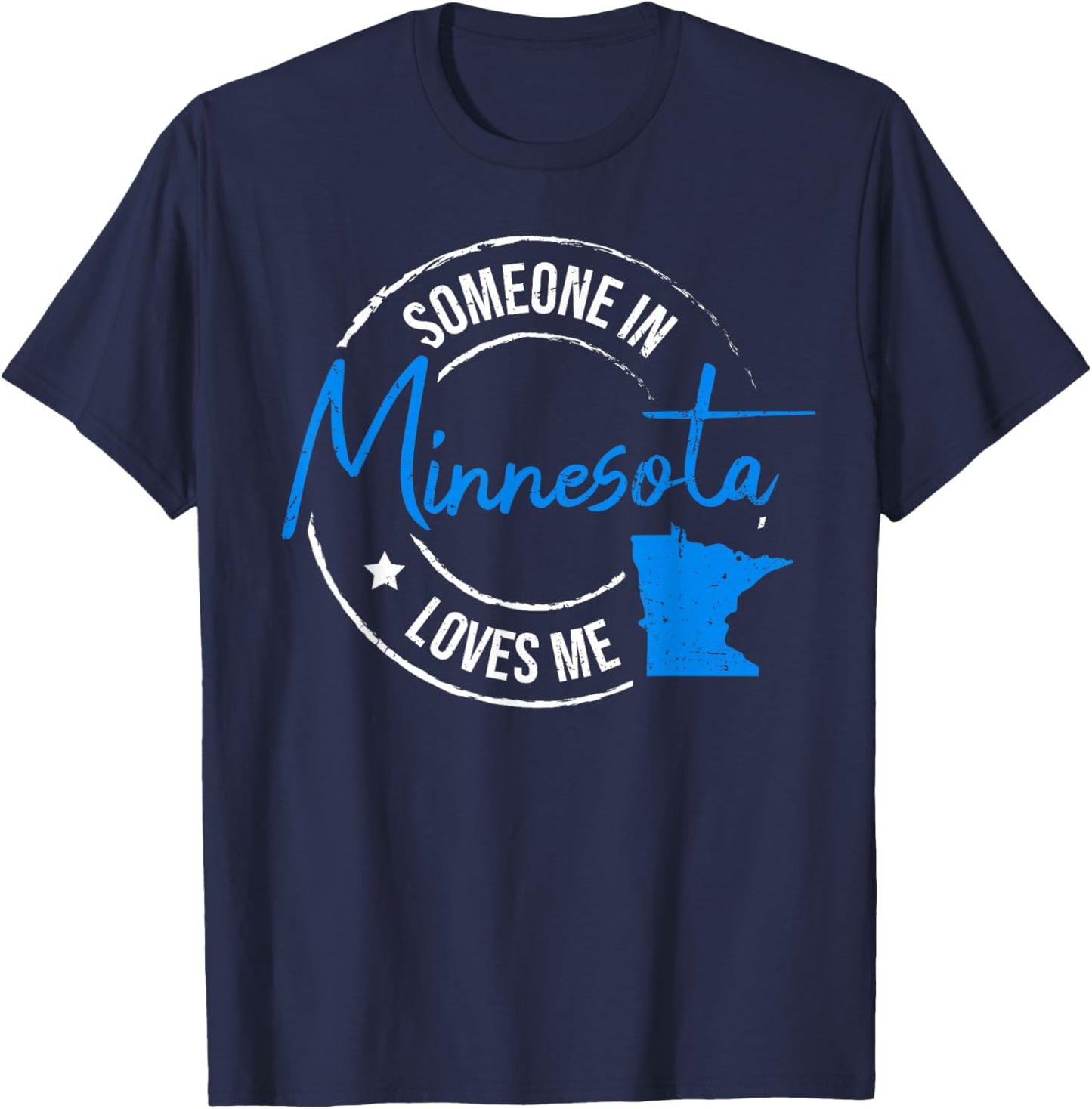 Someone in Minnesota Loves Me Minnesota T-Shirt - T-Shirt | Navy