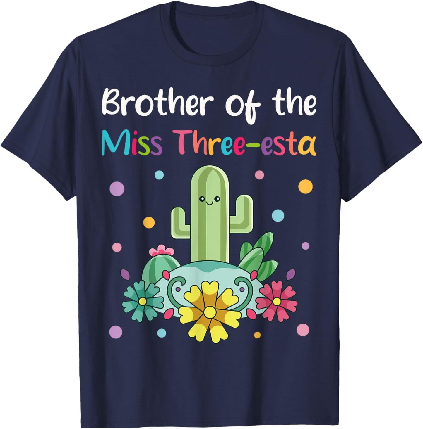 Brother of Miss Three-esta Fiesta 3rd Birthday Party Outfit T-Shirt - T-Shirt | Navy