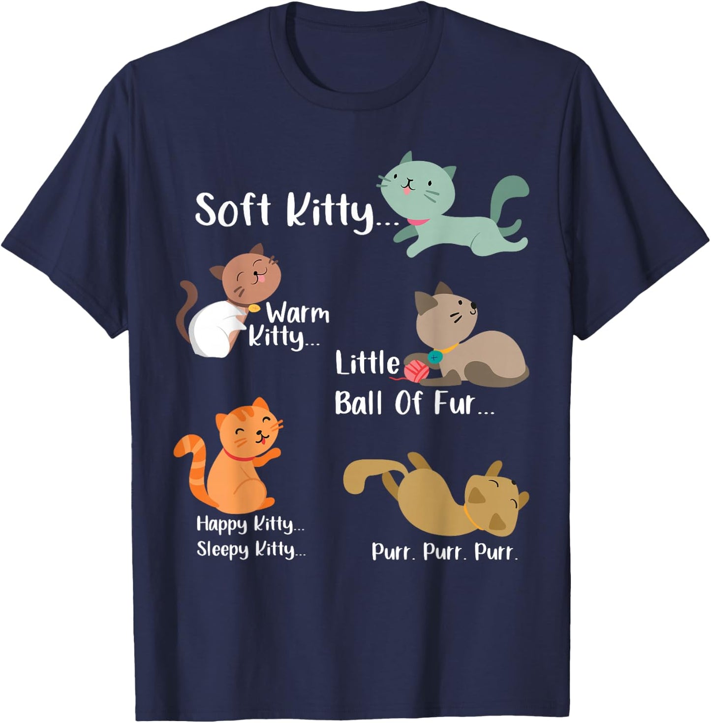 Soft Kitty warn Kitty Ball Of Fur Happy Kitty Sleepy Kitty T-Shirt - T-Shirt | Navy