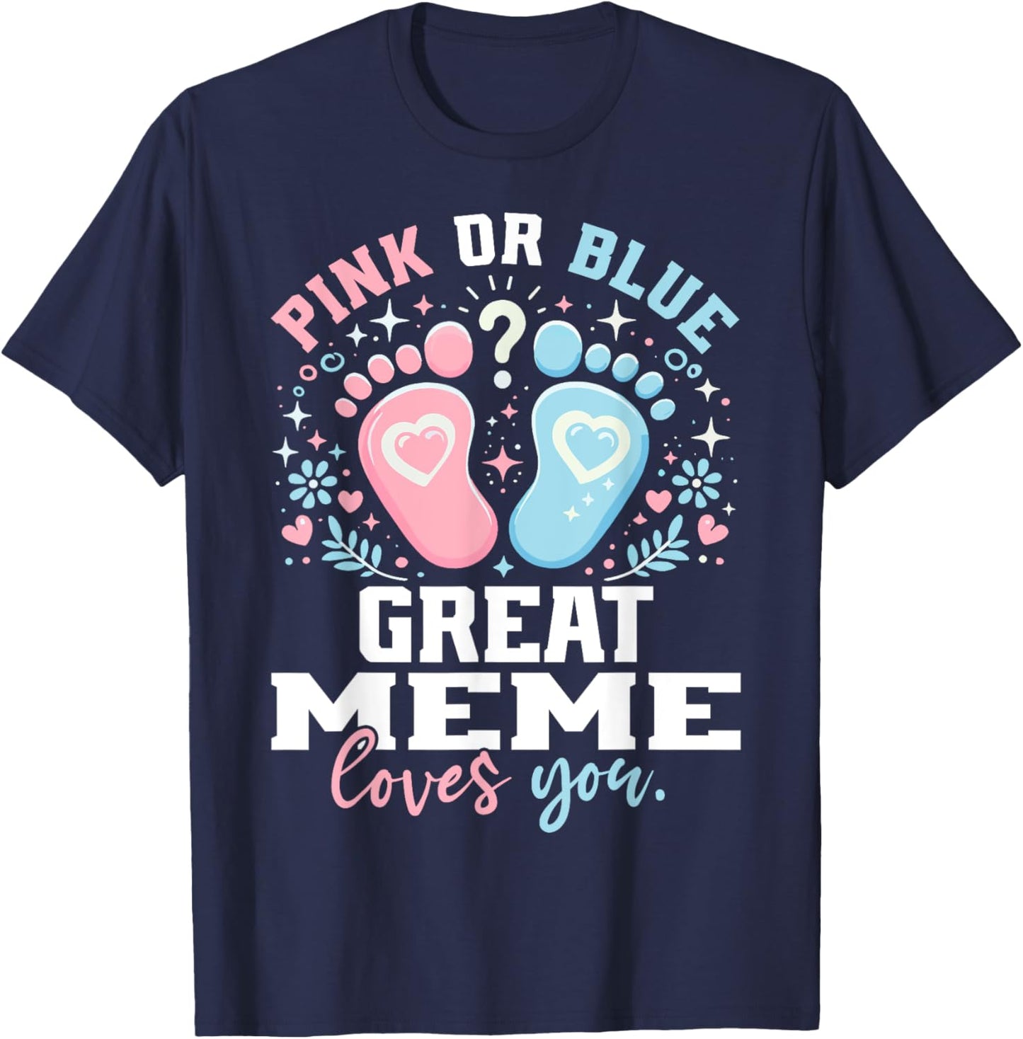 Pink or Blue Great Meme Footprints Gender Reveal T-Shirt - T-Shirt | Navy