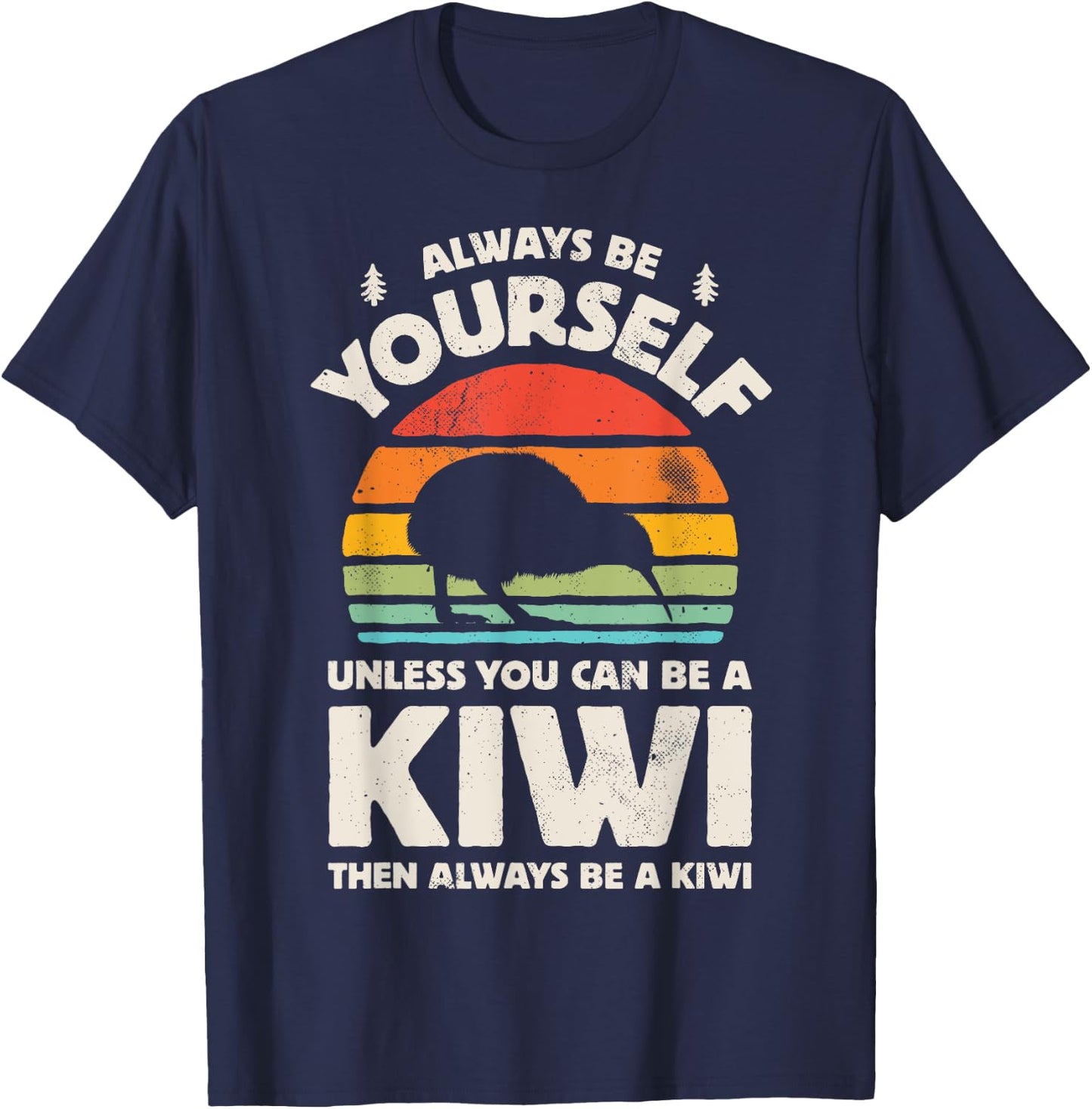 Kiwi Always Be Yourself Retro Vintage 60s 70s Bird Lovers T-Shirt - T-Shirt | Navy