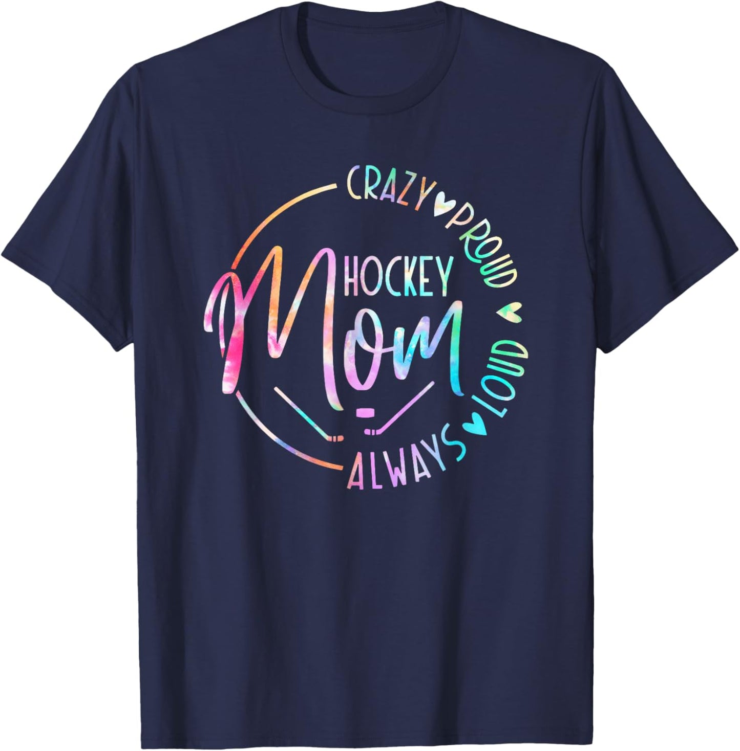 Hockey Mom Crazy Proud Always Loud Tie Dye Mother's Day T-Shirt - T-Shirt | Navy