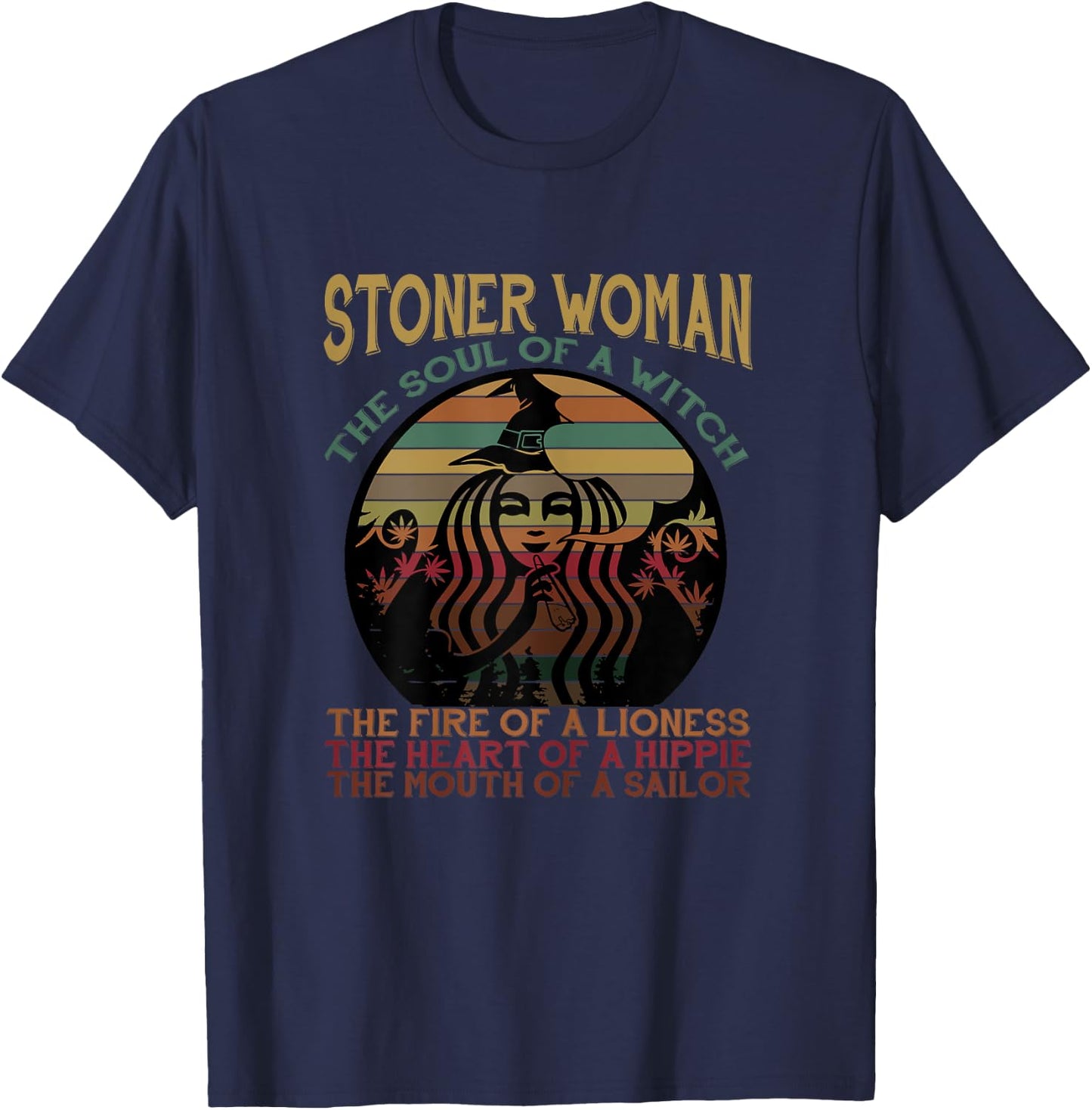 Stoner Woman Soul Of A Witch Mouth Of A Sailor Funny Shirt T-Shirt - T-Shirt | Navy