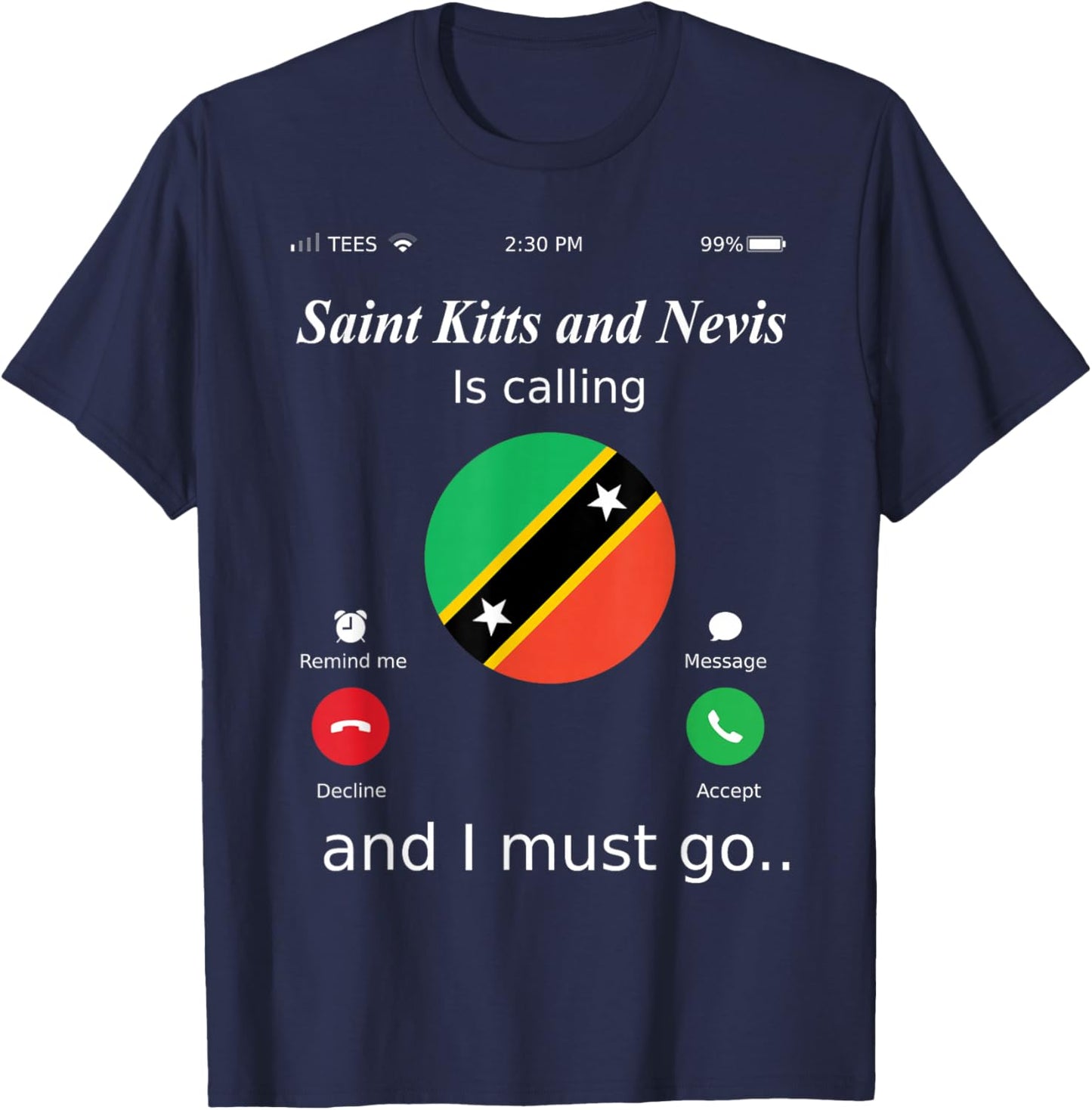 Saint Kitts and Nevis Is Calling and I Must Go Saint Kitts a T-Shirt - T-Shirt | Navy