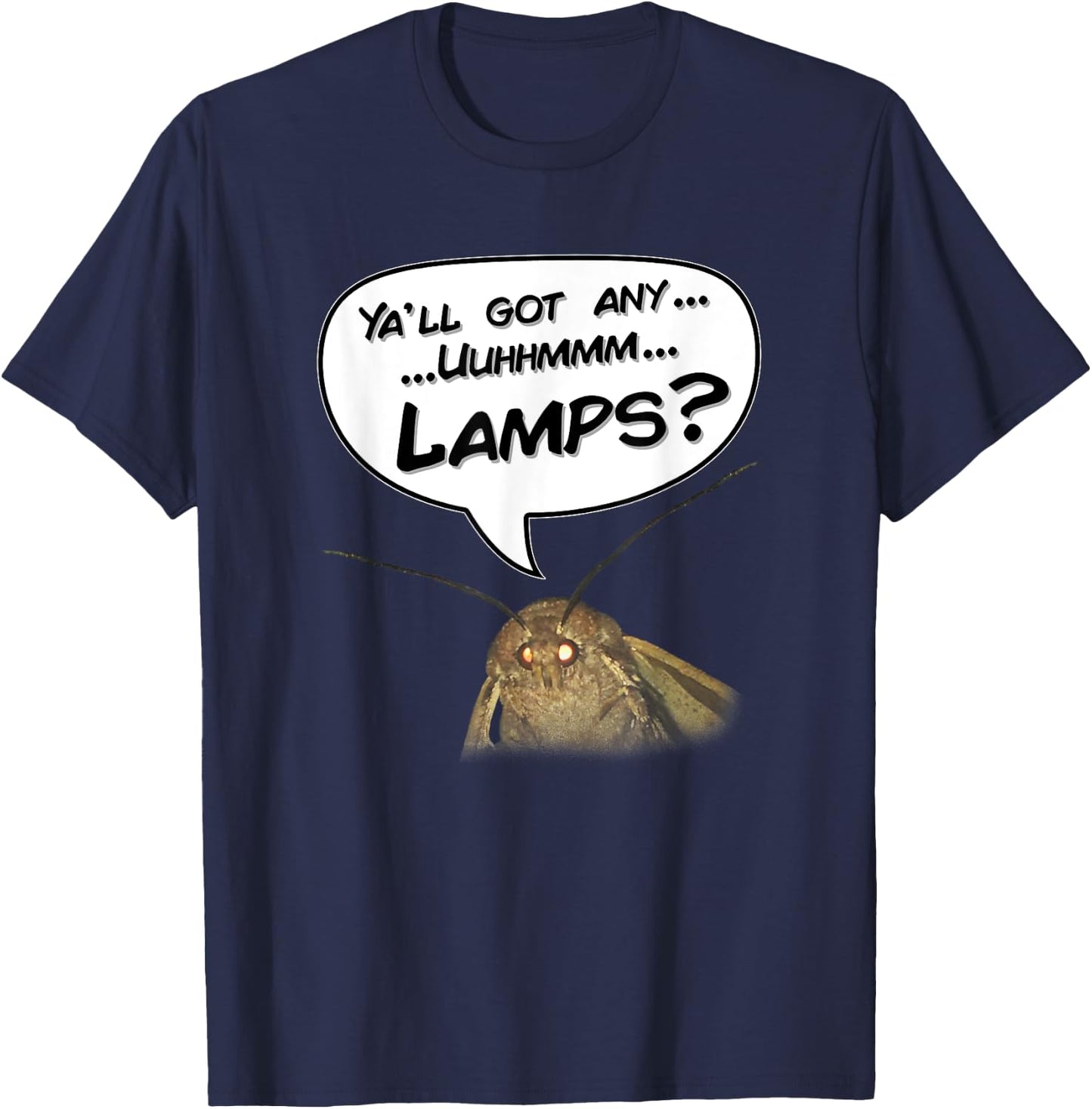 Funny Moth Meme - Got Any Lamps? T-Shirt - T-Shirt | Navy