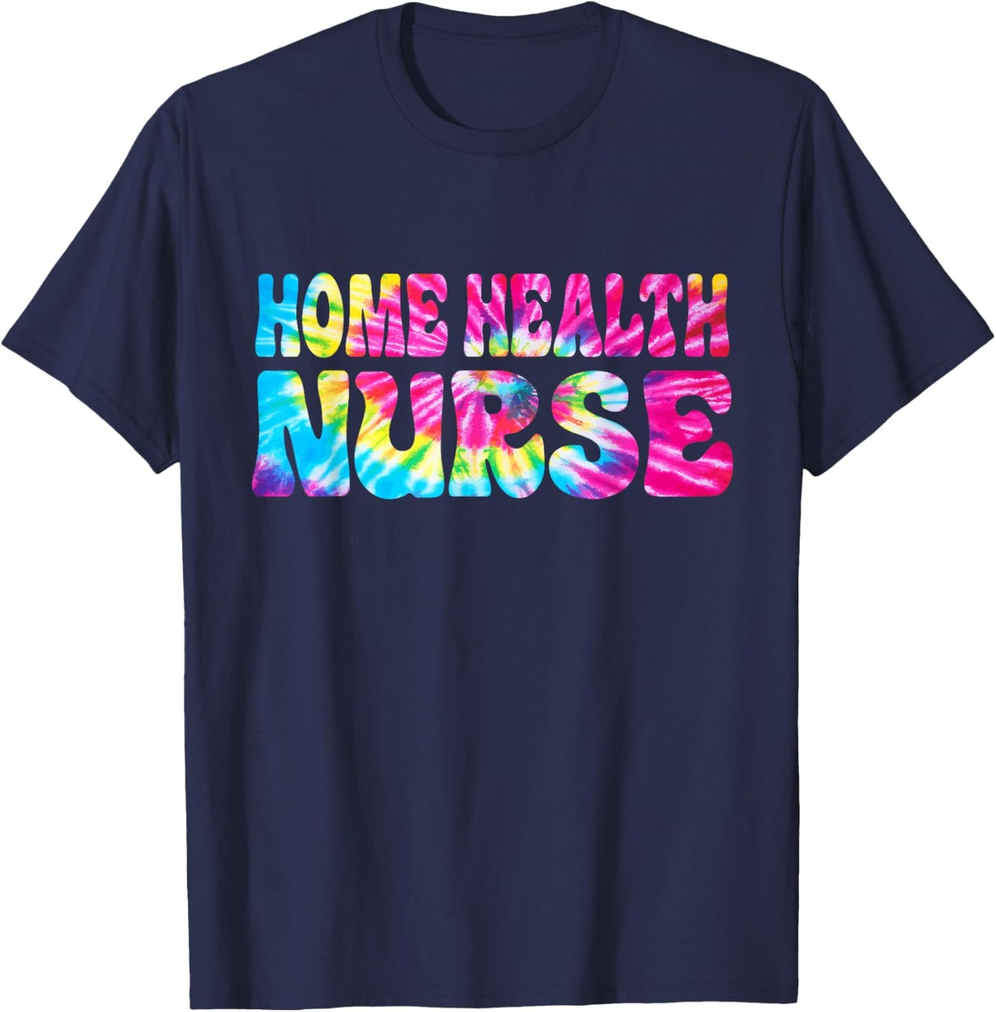 Home health Nurse Tie Dye Home health care Nursing T-Shirt - T-Shirt | Navy