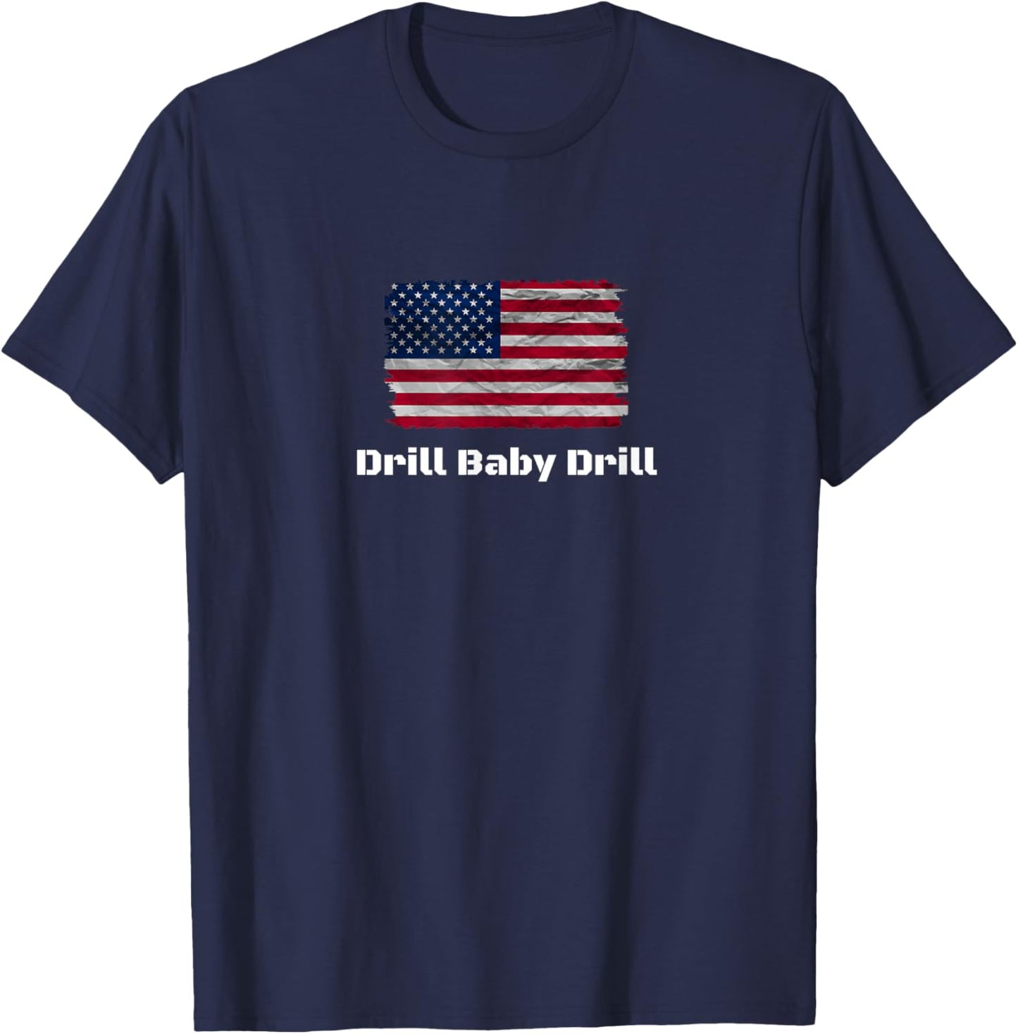 Drill Baby Drill T-Shirt - T-Shirt | Navy