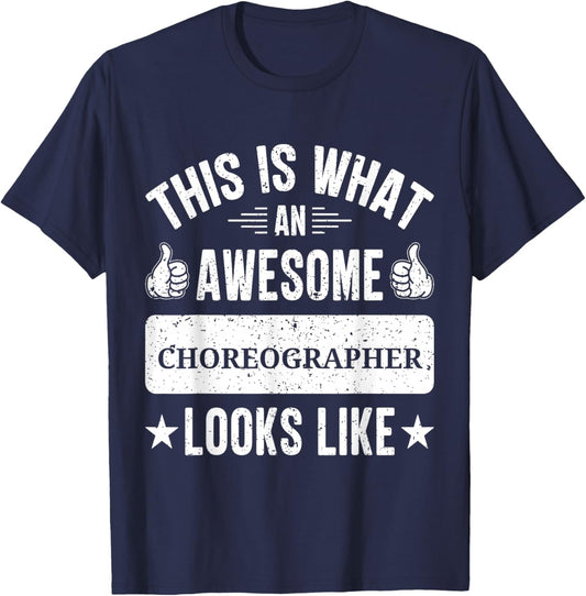 Choreographer gifts funny quote Choreographer T-Shirt - T-Shirt | Navy