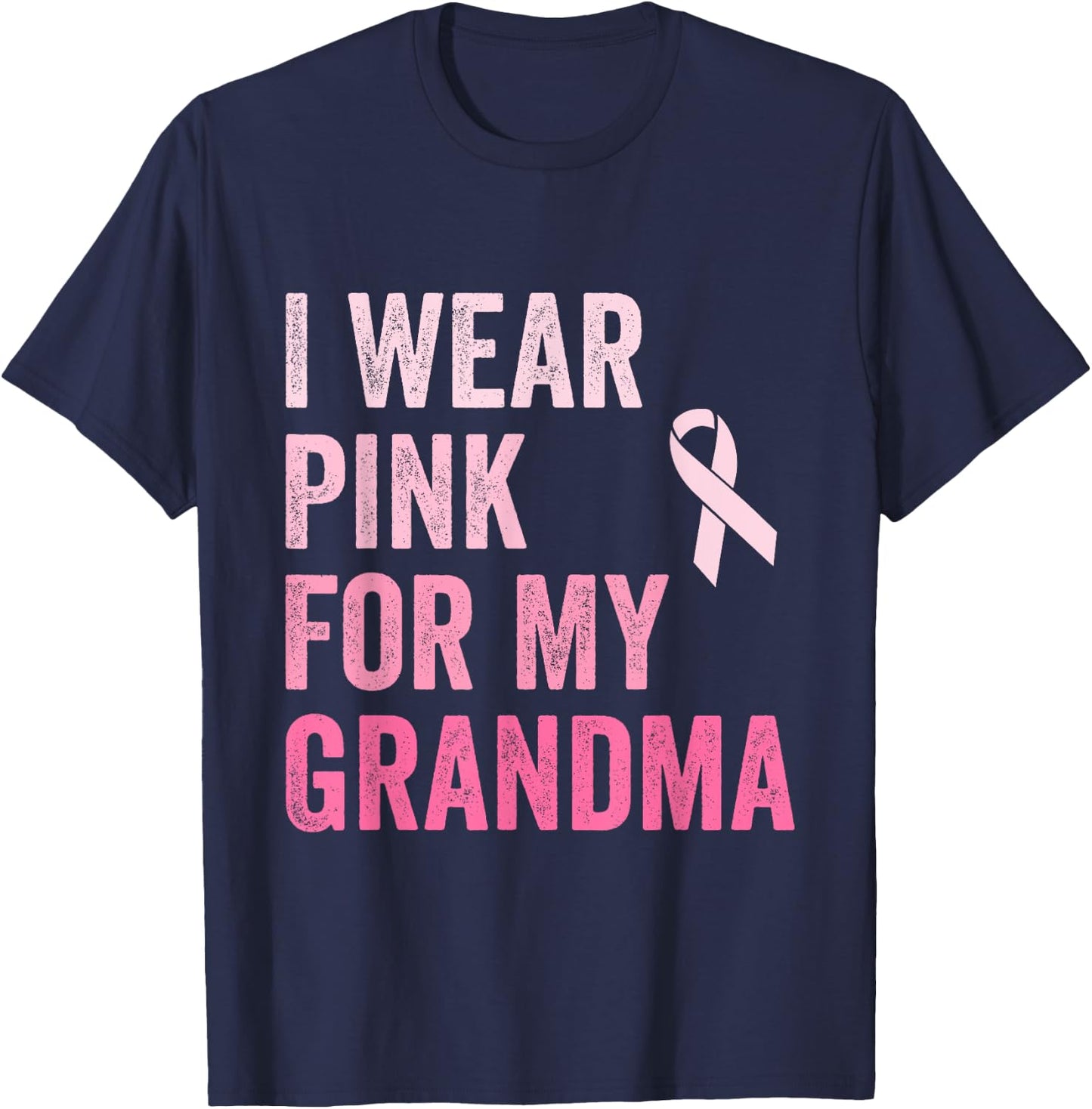I Wear Pink For My Grandma Ribbon Breast Cancer Support T-Shirt - T-Shirt | Navy