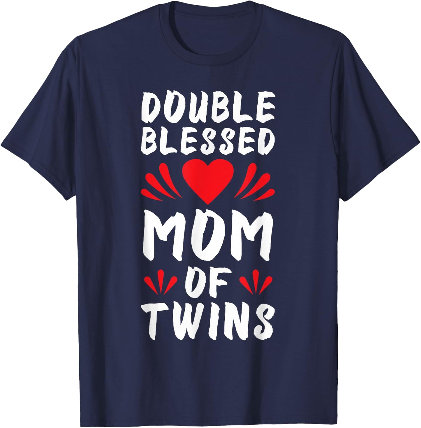 Funny Mom Of Twins Mother of Twins T-Shirt - T-Shirt | Navy