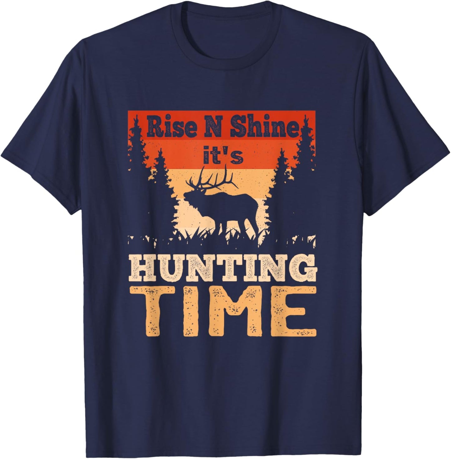 Rise N Shine It's Hunting Time Hunter Dad T-Shirt - T-Shirt | Navy