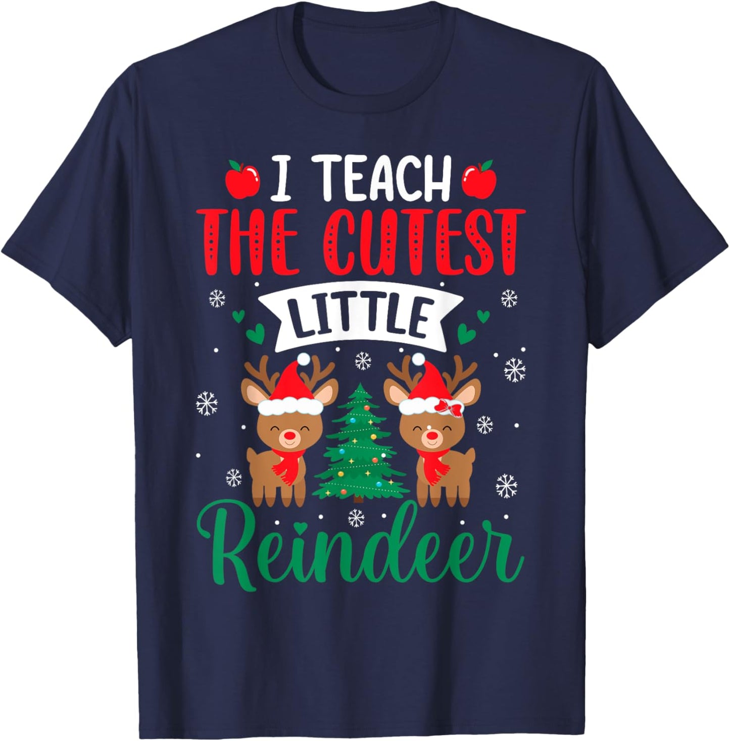 I Teach The Cutest Little Reindeers Teacher Christmas Ugly Women T-Shirt - T-Shirt | Navy