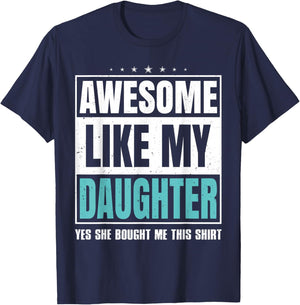 Awesome Like My Daughter Fathers Day Yes she Bought Me this T-Shirt - T-Shirt | Navy