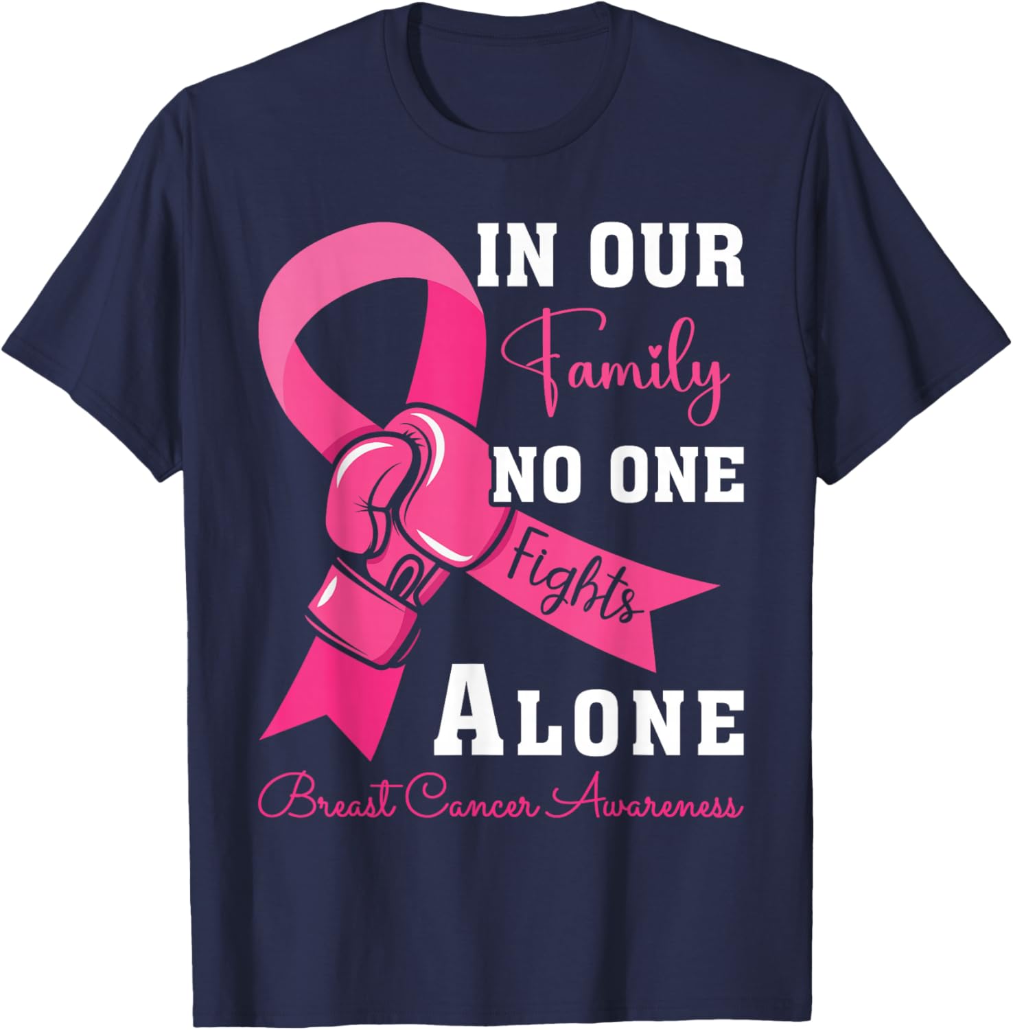 Breast Cancer Support Family Women Breast Cancer Awareness T-Shirt - T-Shirt | Navy