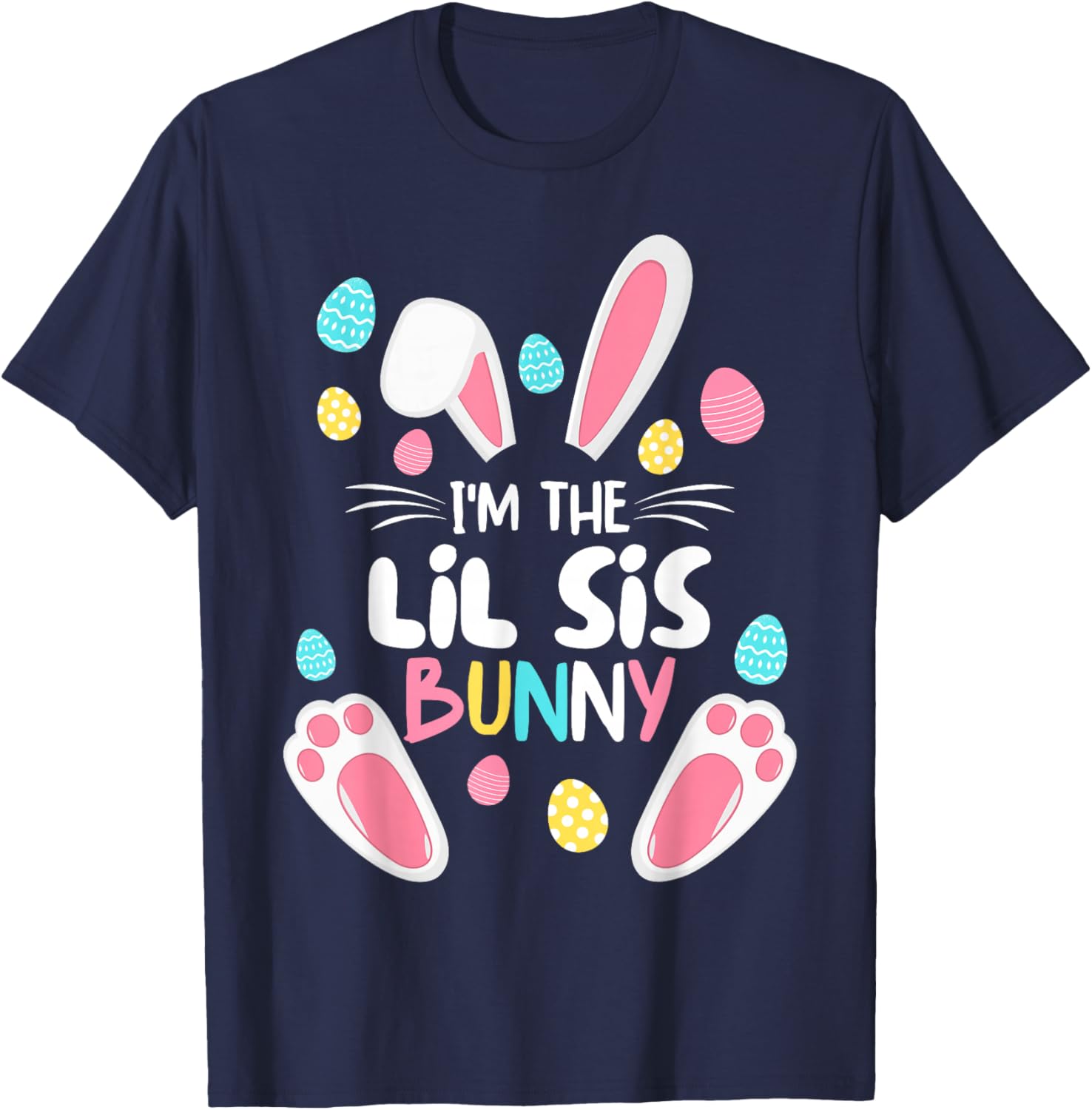 I'm The Sister Bunny Lil Sis Matching Family Easter 2025 T-Shirt - T-Shirt | Navy