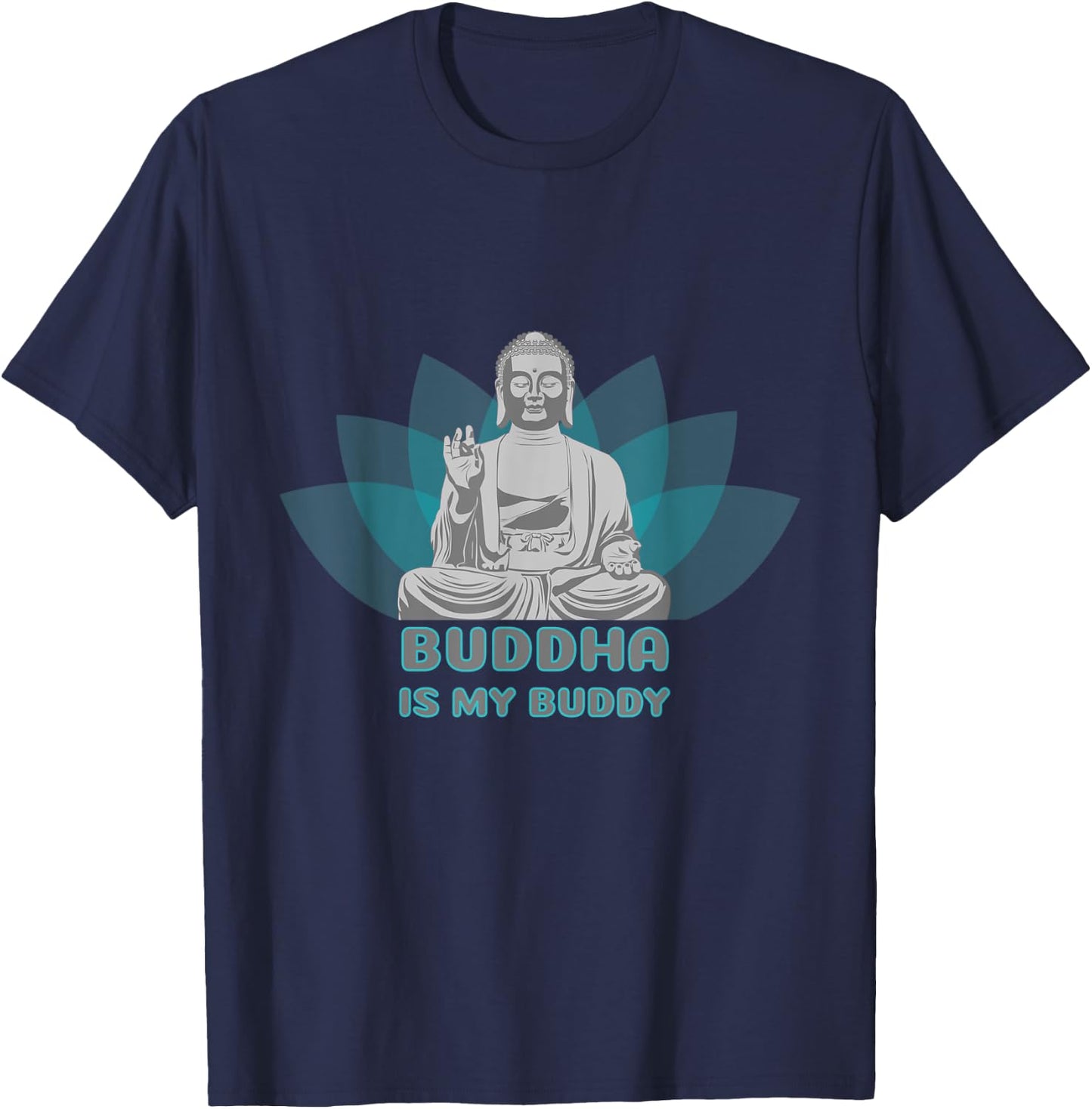 Buddha is my Buddy saying T-Shirt - T-Shirt | Navy