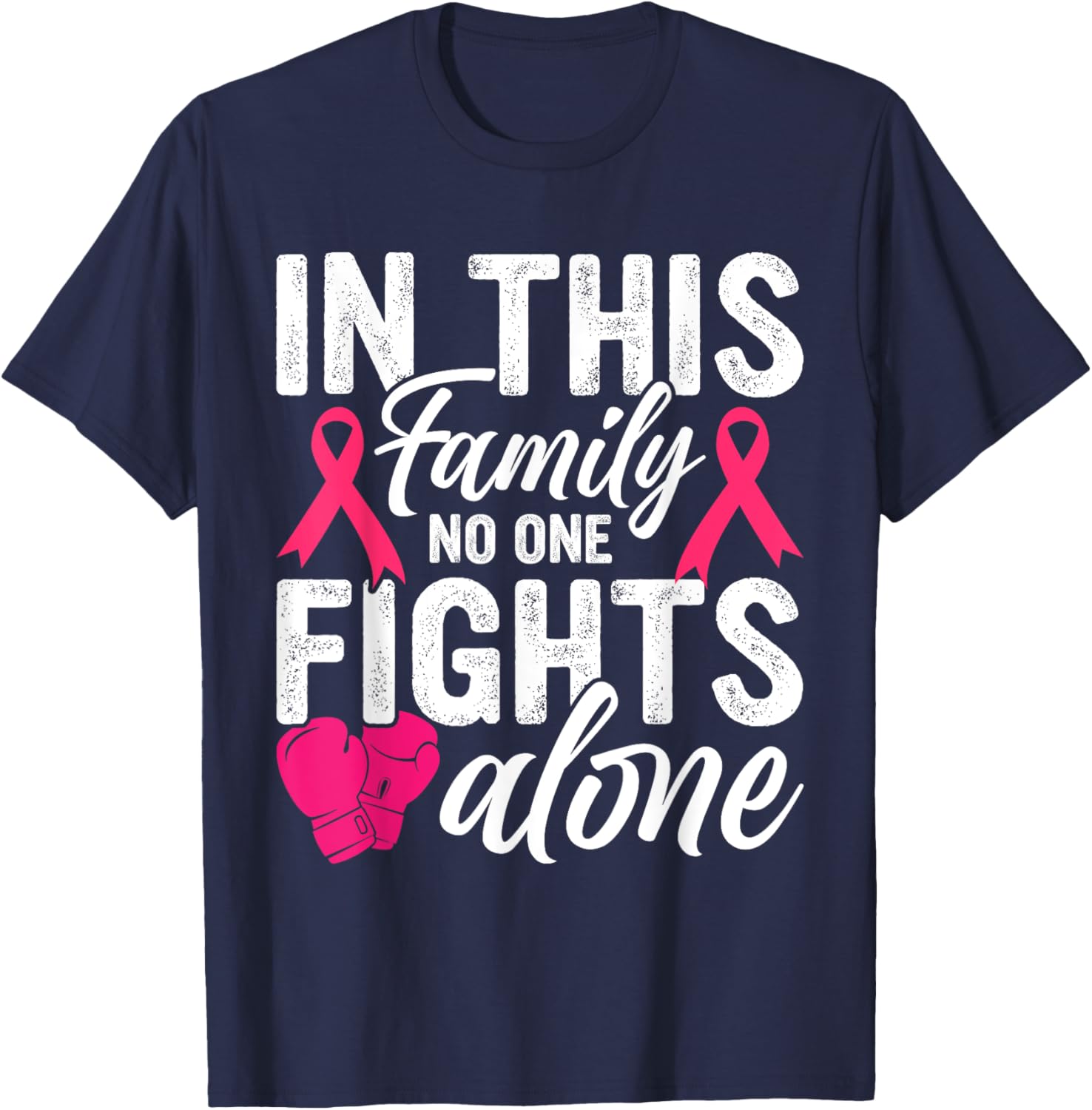 In This Family Nobody Fights Alone Breast Cancer T-Shirt - T-Shirt | Navy