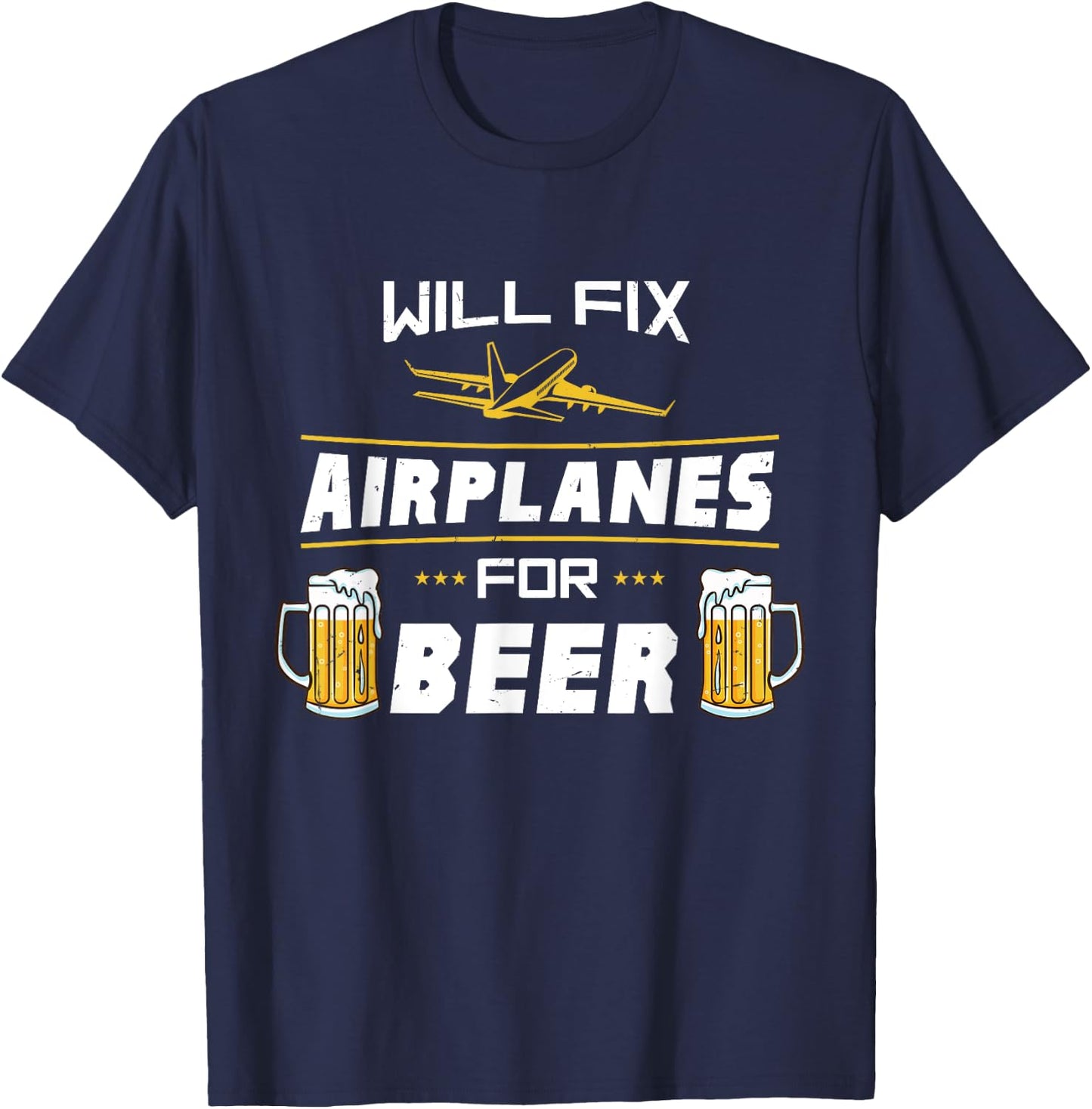 Will Fix Airplanes For Beer Aircraft Mechanic Gift T-Shirt - T-Shirt | Navy