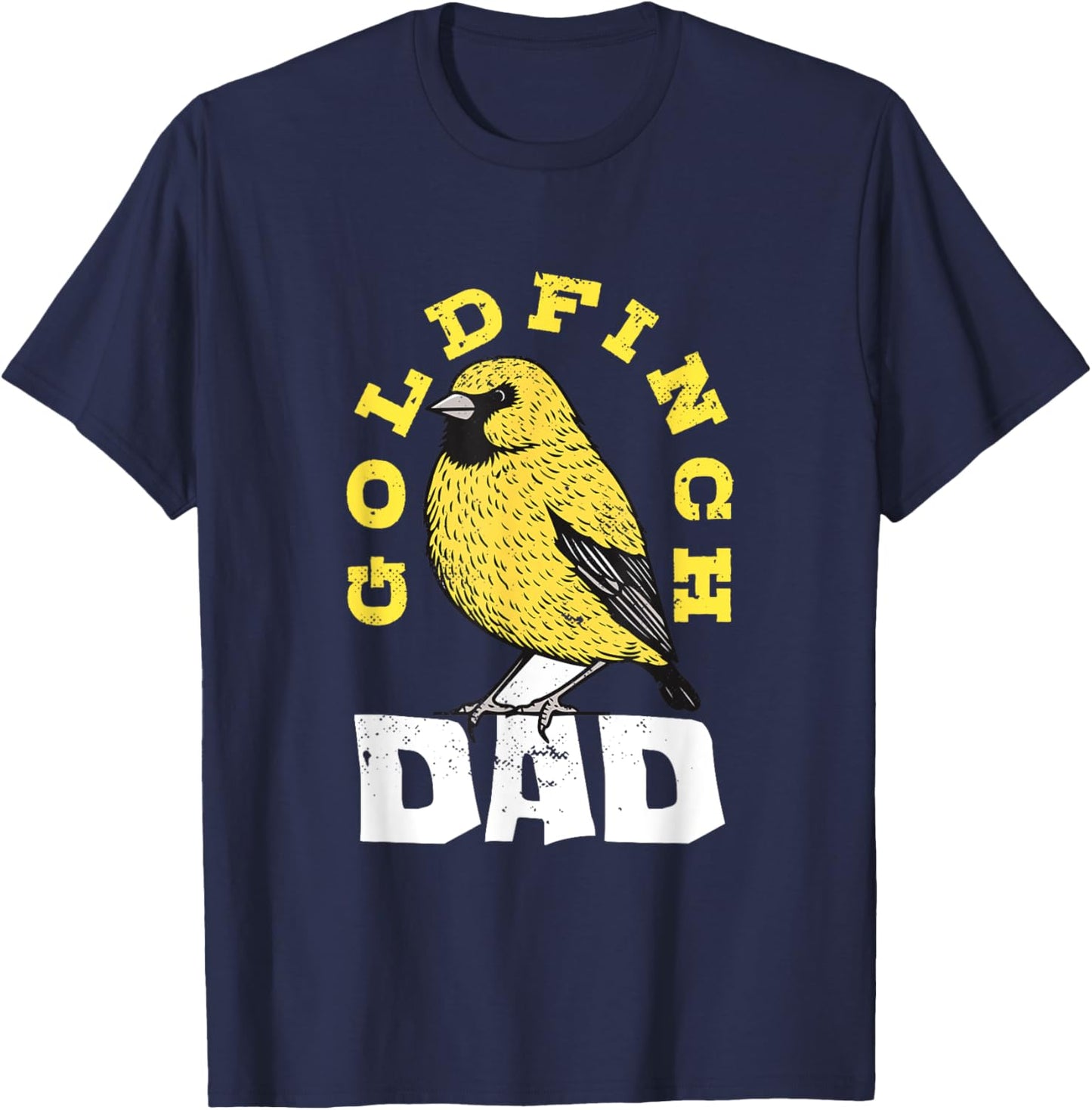 American Goldfinch Goldfinch Dad Bird Lover Ornithologist T-Shirt - T-Shirt | Navy
