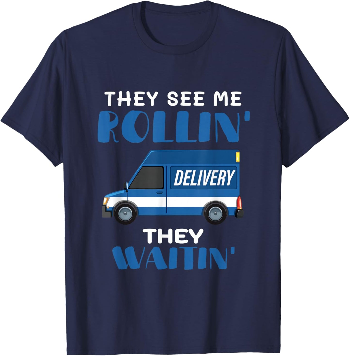 Mail Worker Postman Mailman They See Me Rollin' They Waitin' T-Shirt - T-Shirt | Navy