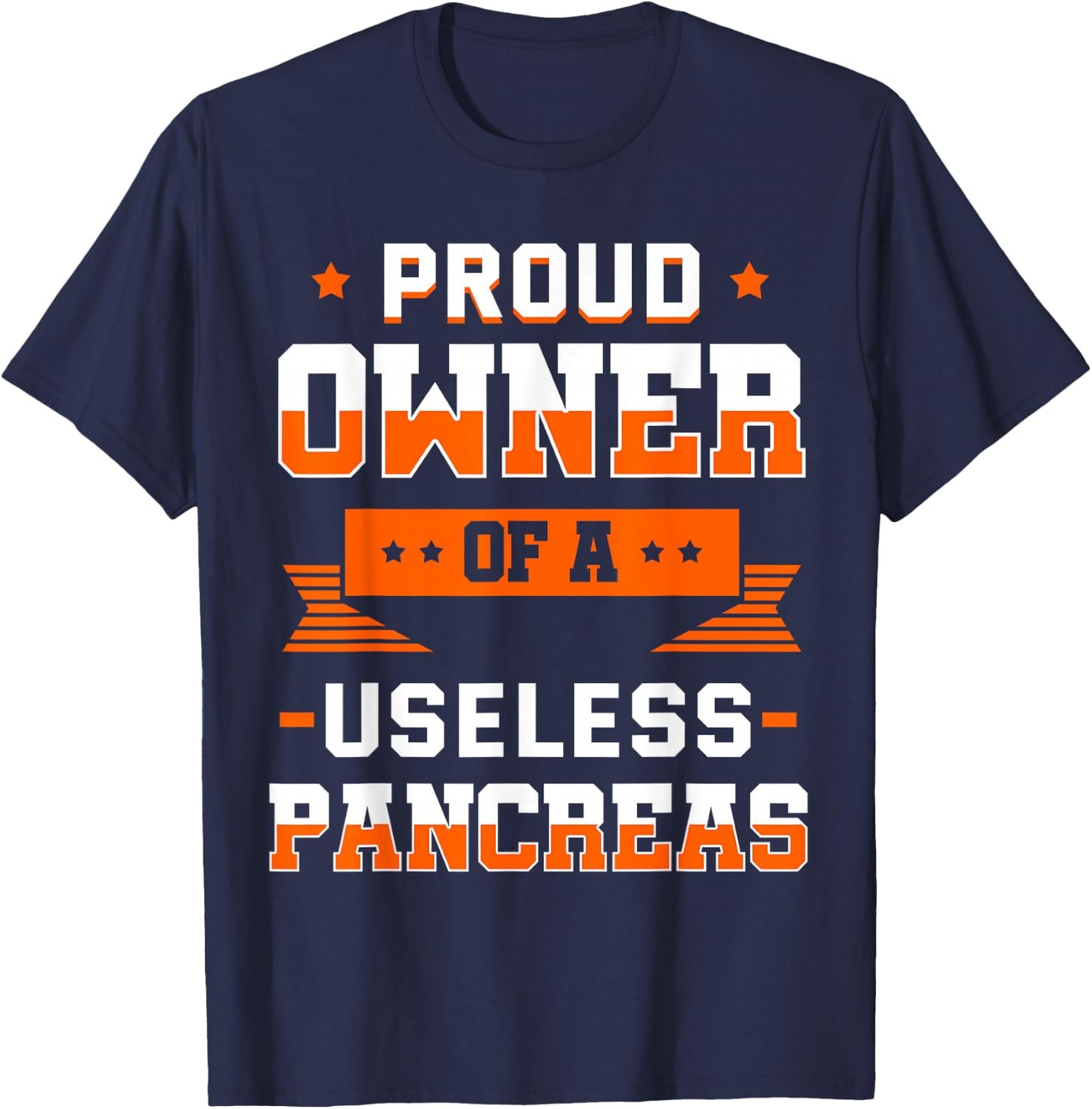 Proud Owner Of A Useless Pancreas Shirt Diabetes Gift T-Shirt - T-Shirt | Navy