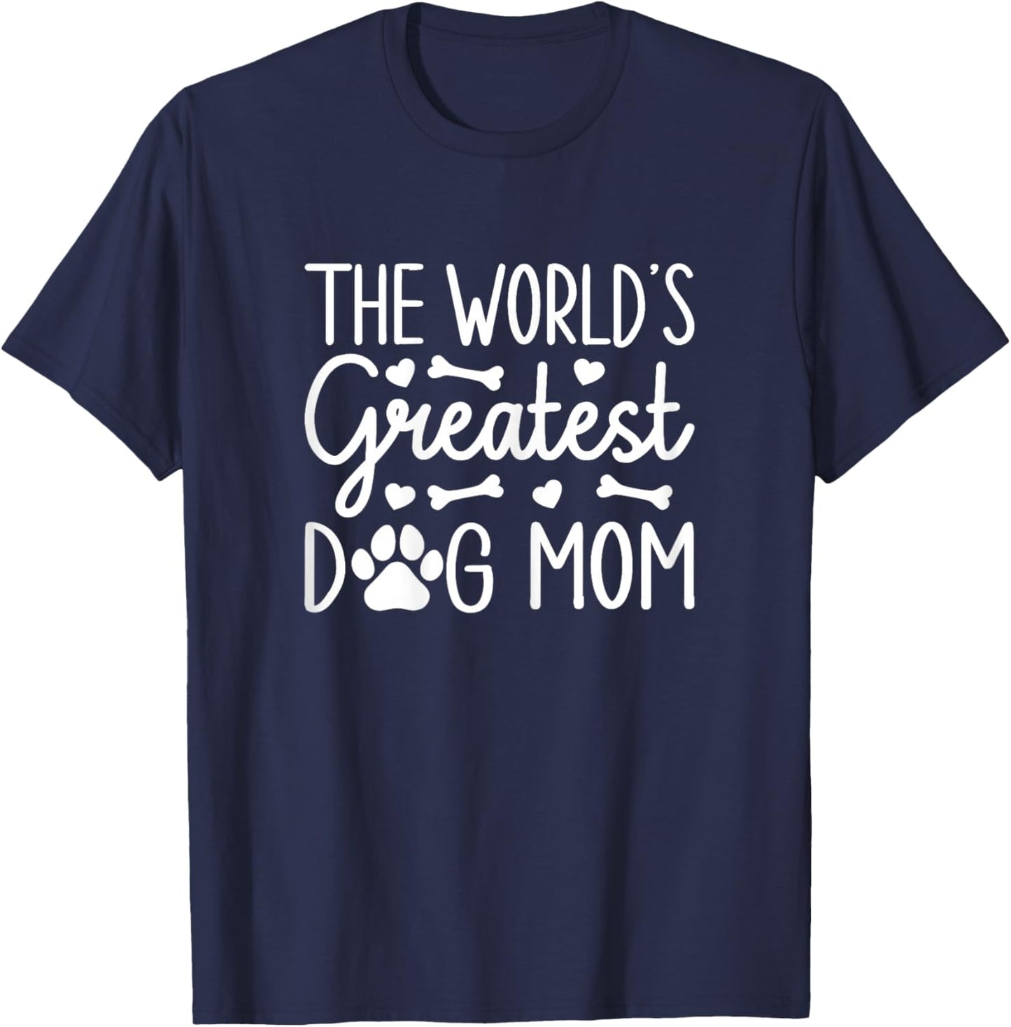 The World's Greatest Dog Mom - I Love My Dog T-Shirt - T-Shirt | Navy