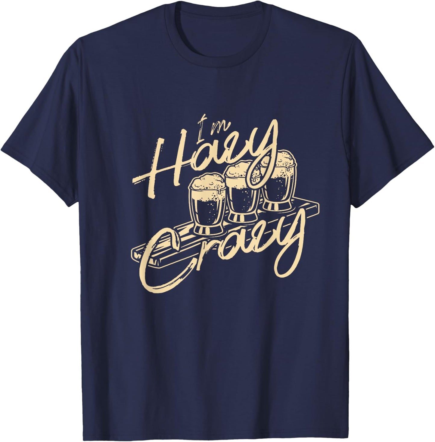 I'm Hazy Crazy Funny IPA Craft Beer Drinking Brewer Gift T-Shirt - T-Shirt | Navy