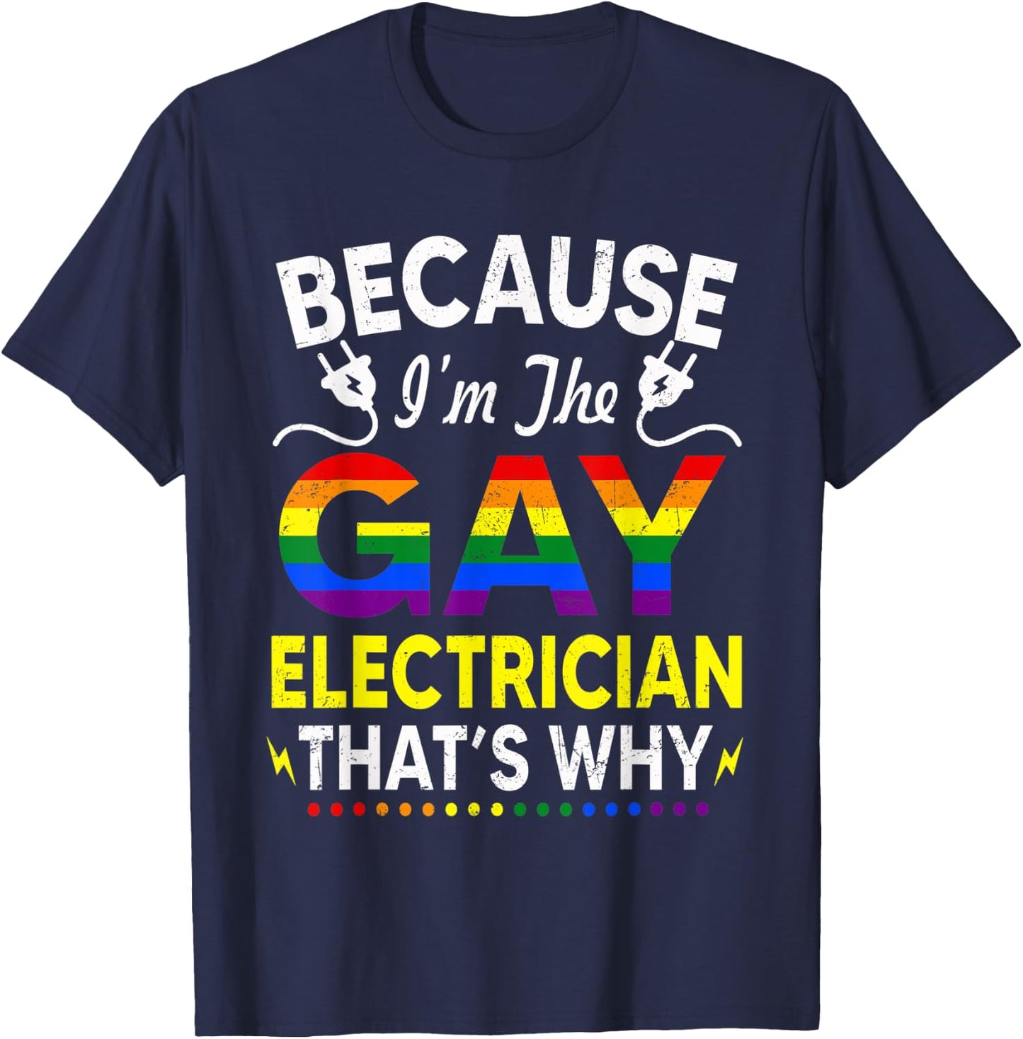 Gay Electrician Funny Gifts For Gay Electricians T-Shirt - T-Shirt | Navy