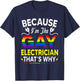 Gay Electrician Funny Gifts For Gay Electricians T-Shirt - T-Shirt | Navy