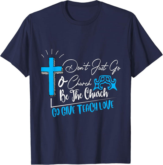 Don't just go to church be the church favorite gift T-Shirt - T-Shirt | Navy
