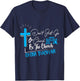 Don't just go to church be the church favorite gift T-Shirt - T-Shirt | Navy